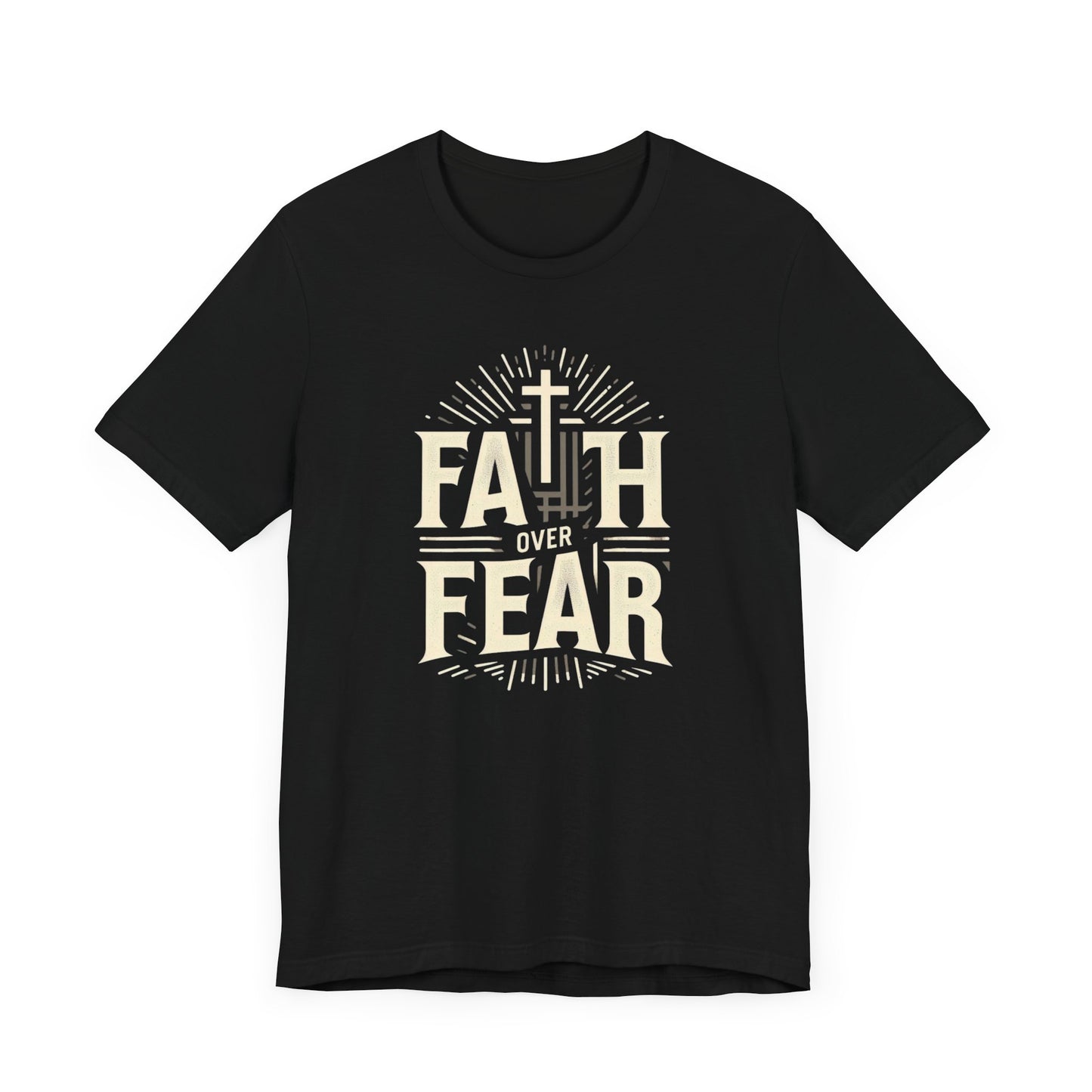 Faith Over Fear - Christian Themed T-Shirt
