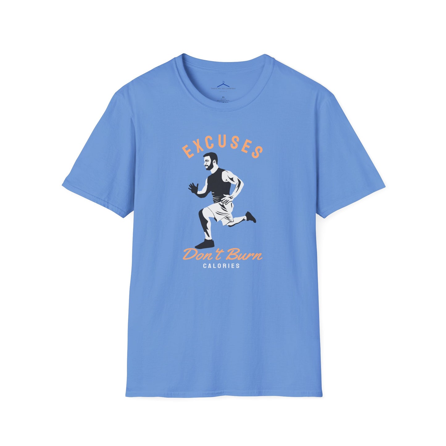 Excuses Don't Burn Calories Fitness T-Shirt
