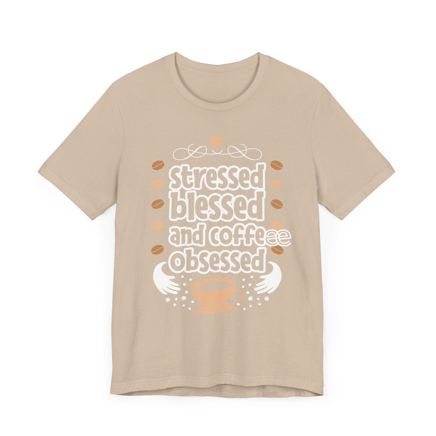 Stressed Blessed And Coffee Obsessed - Coffee Tee