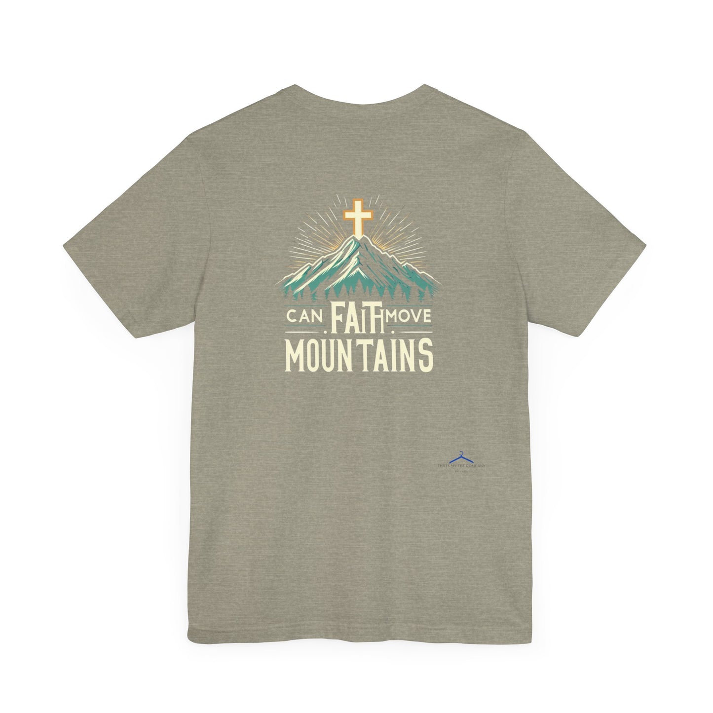 Faith Can Move Mountains - Christian Themed T-Shirt