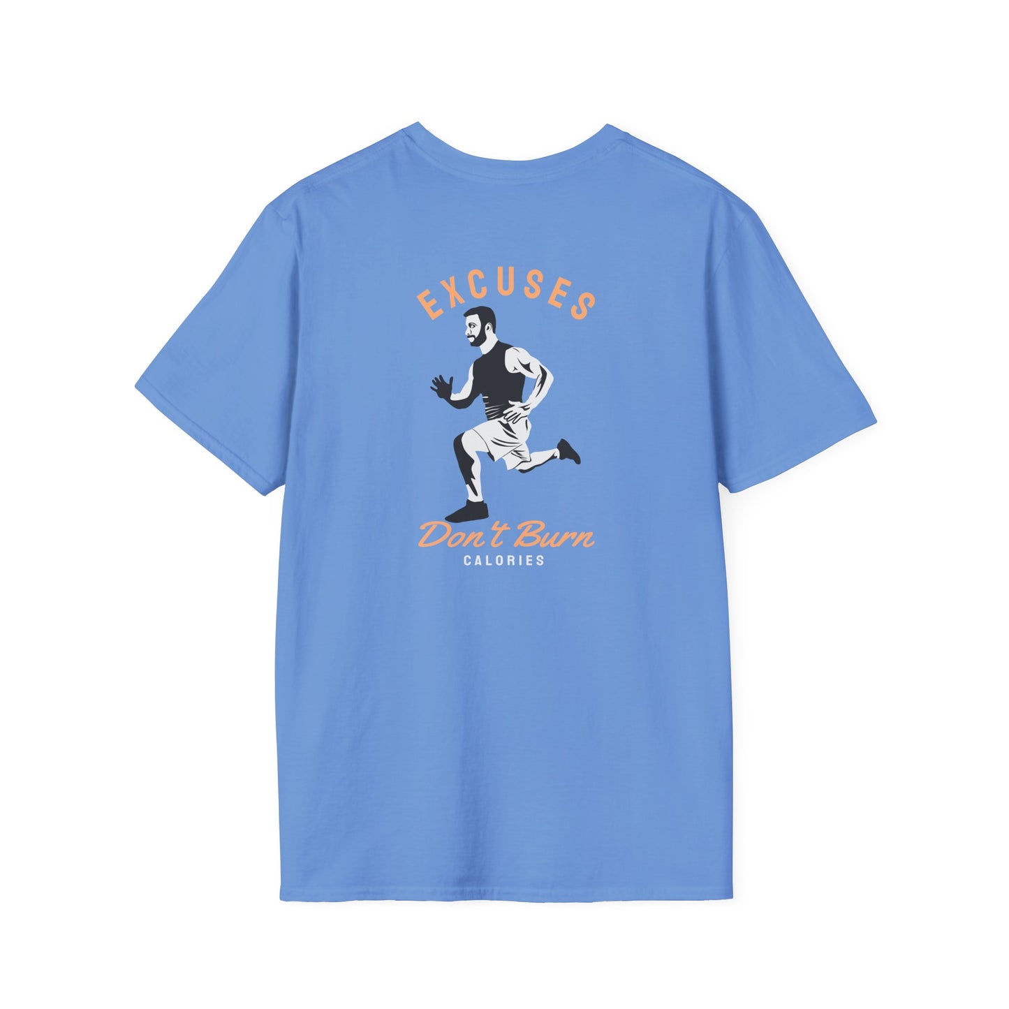 Excuses Don't Burn Calories Fitness T-Shirt