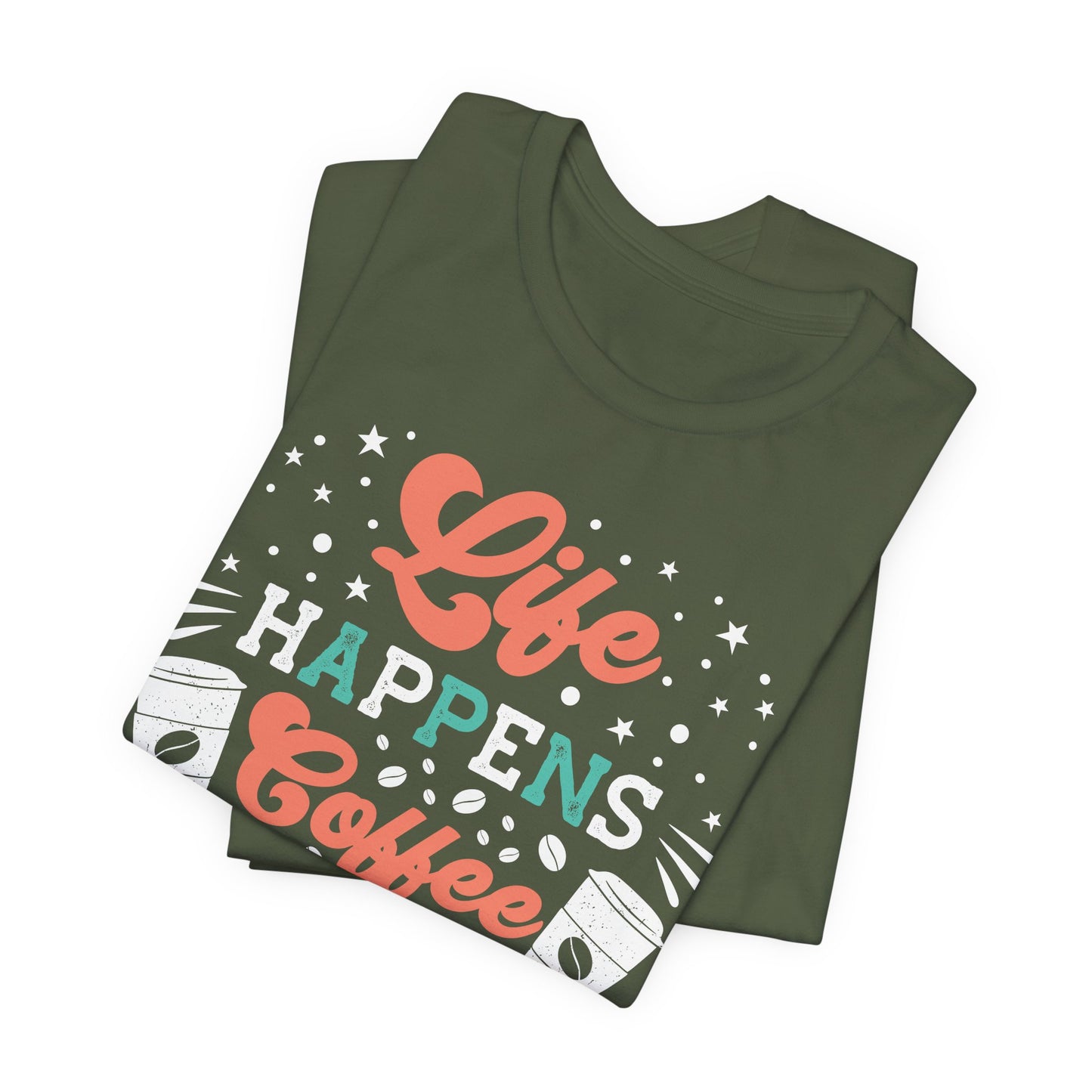 Life Happens - Coffee Tee