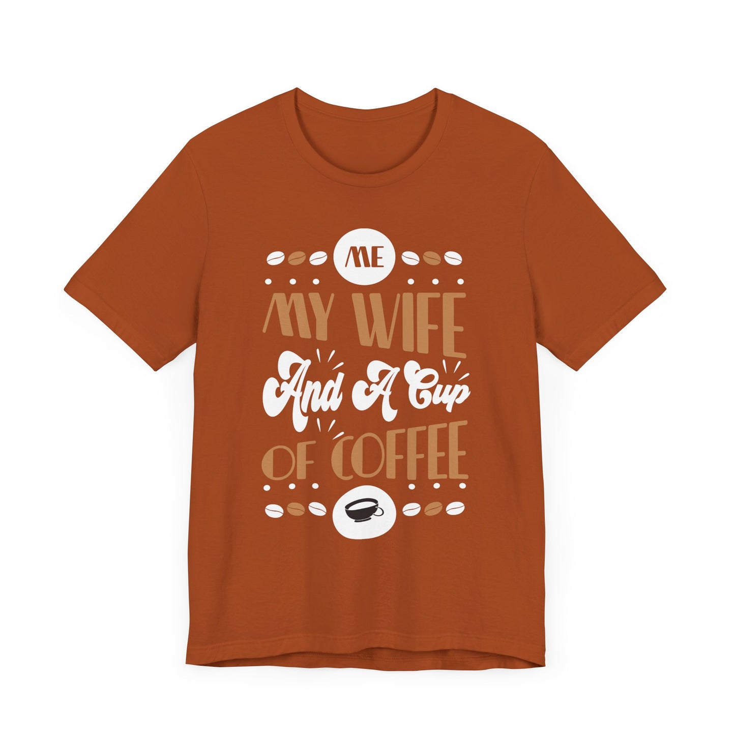 Me & My Wife And a Cup of Coffee - Coffee Tee