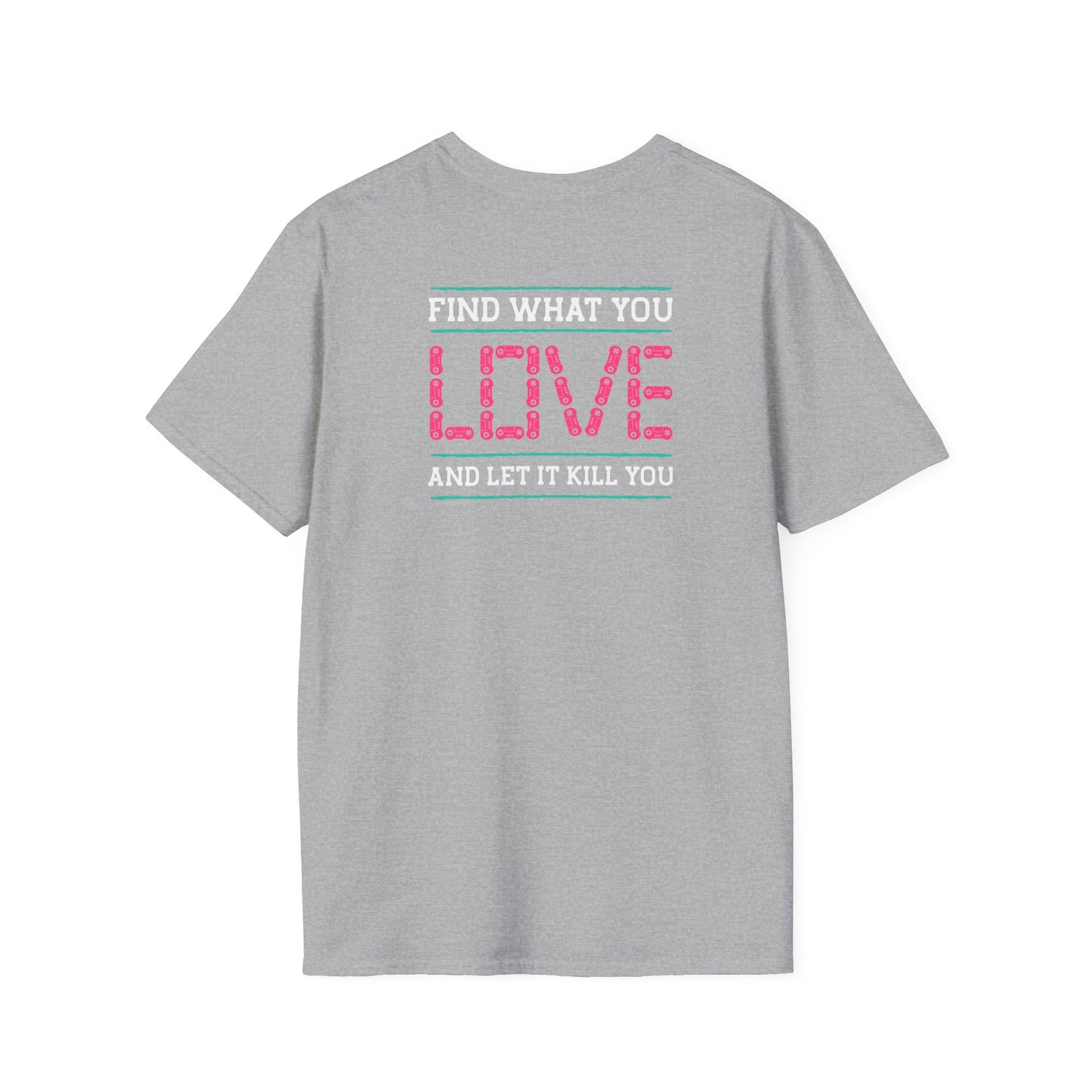 Find What You Love and Let it Kill You Gamer Tee