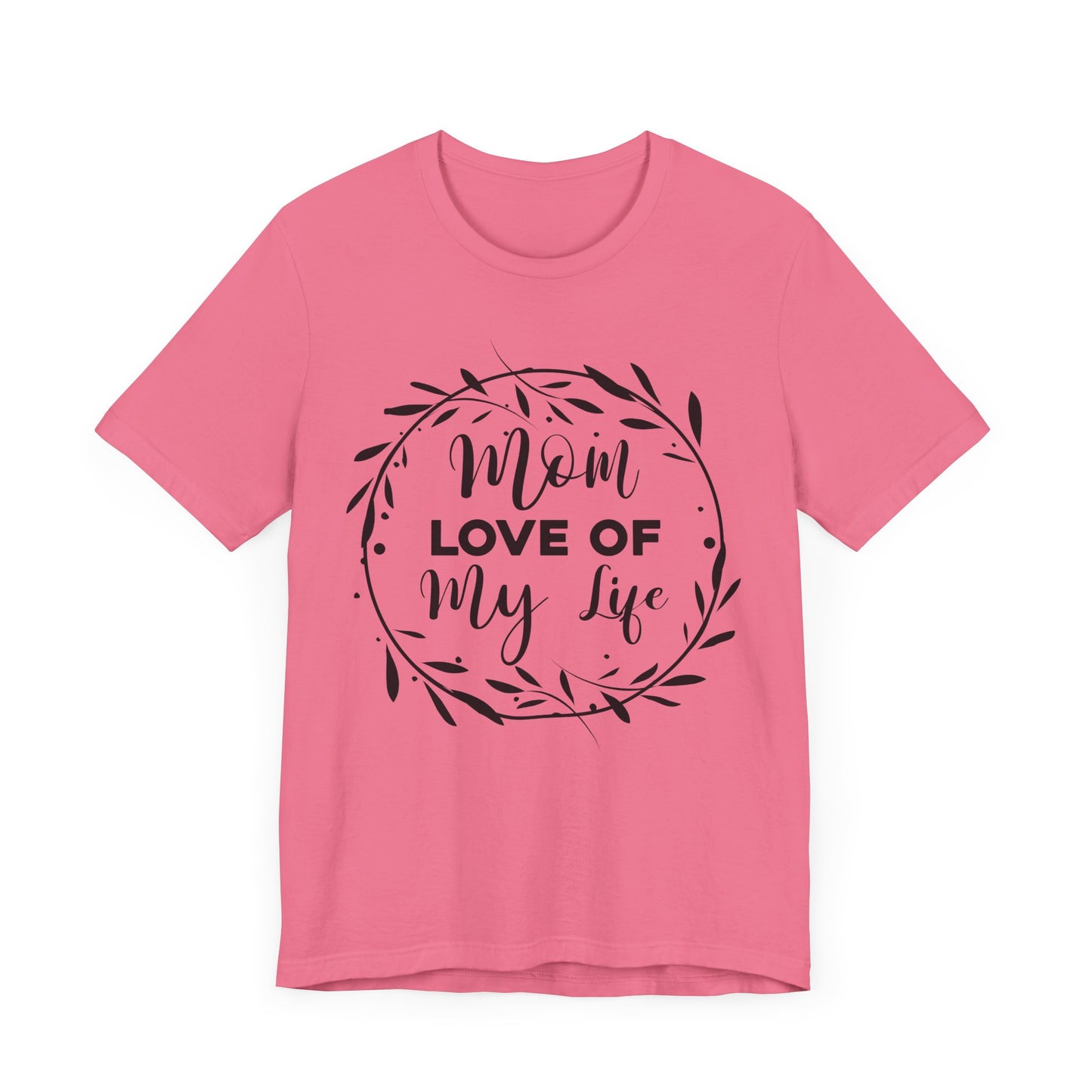 Mom Love of My Life Family Tee