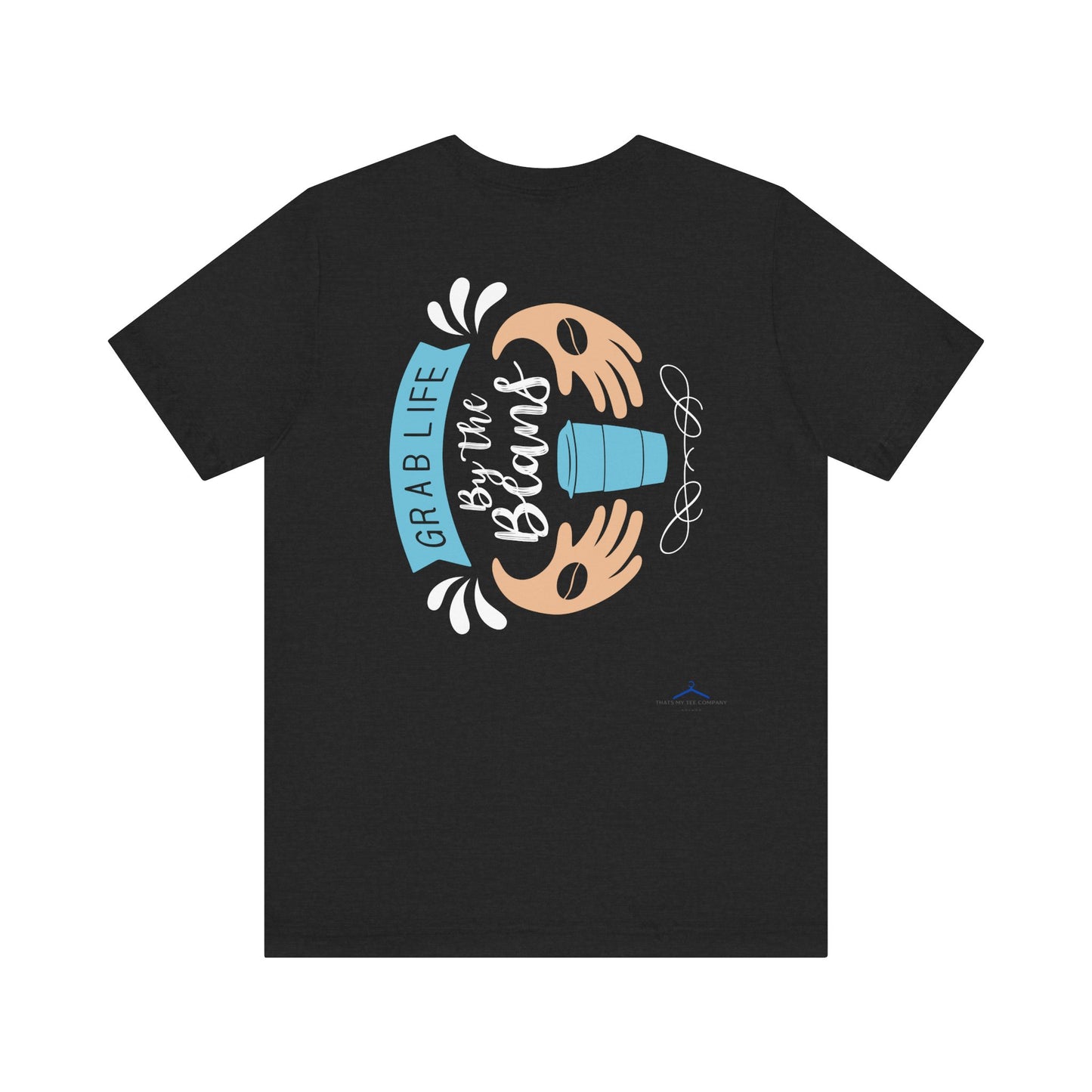Grab Life By the Beans Family Tee