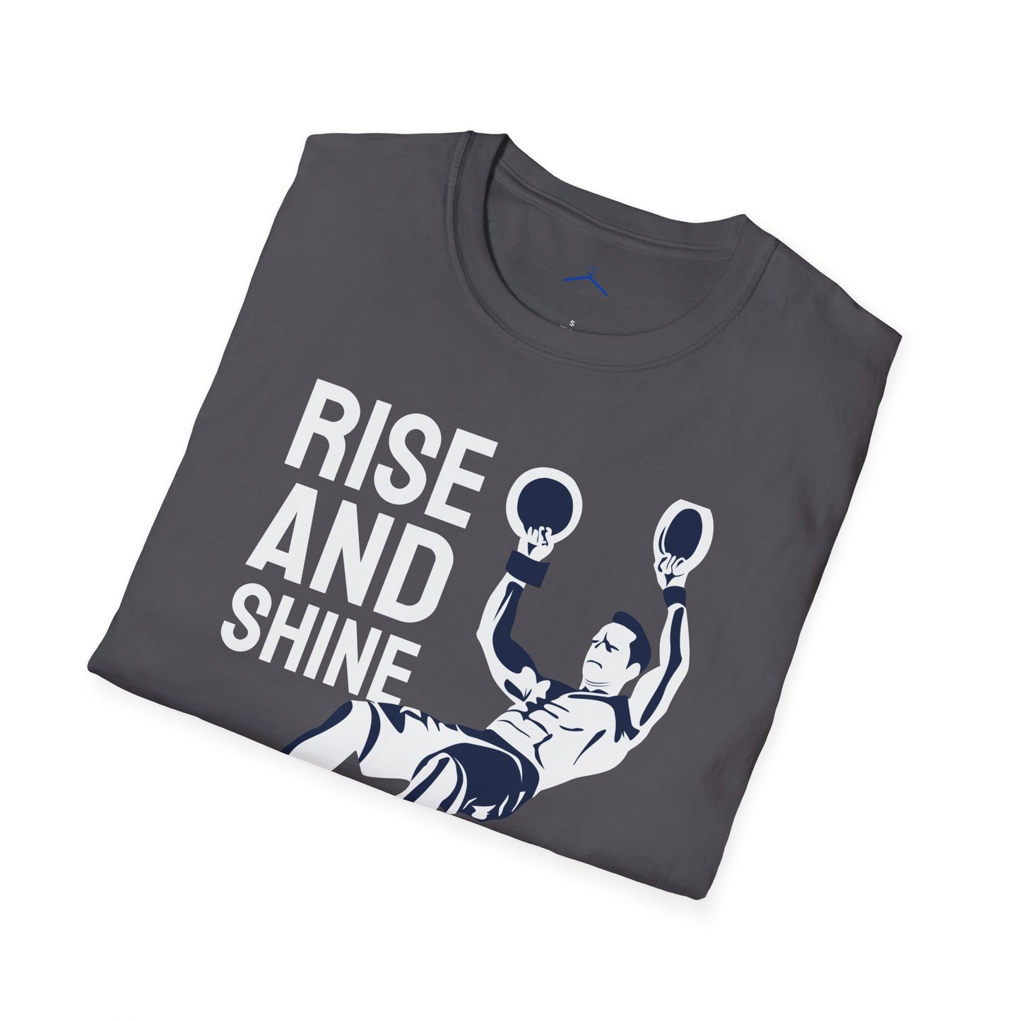 RISE AND SHINE Fitness T-Shirt