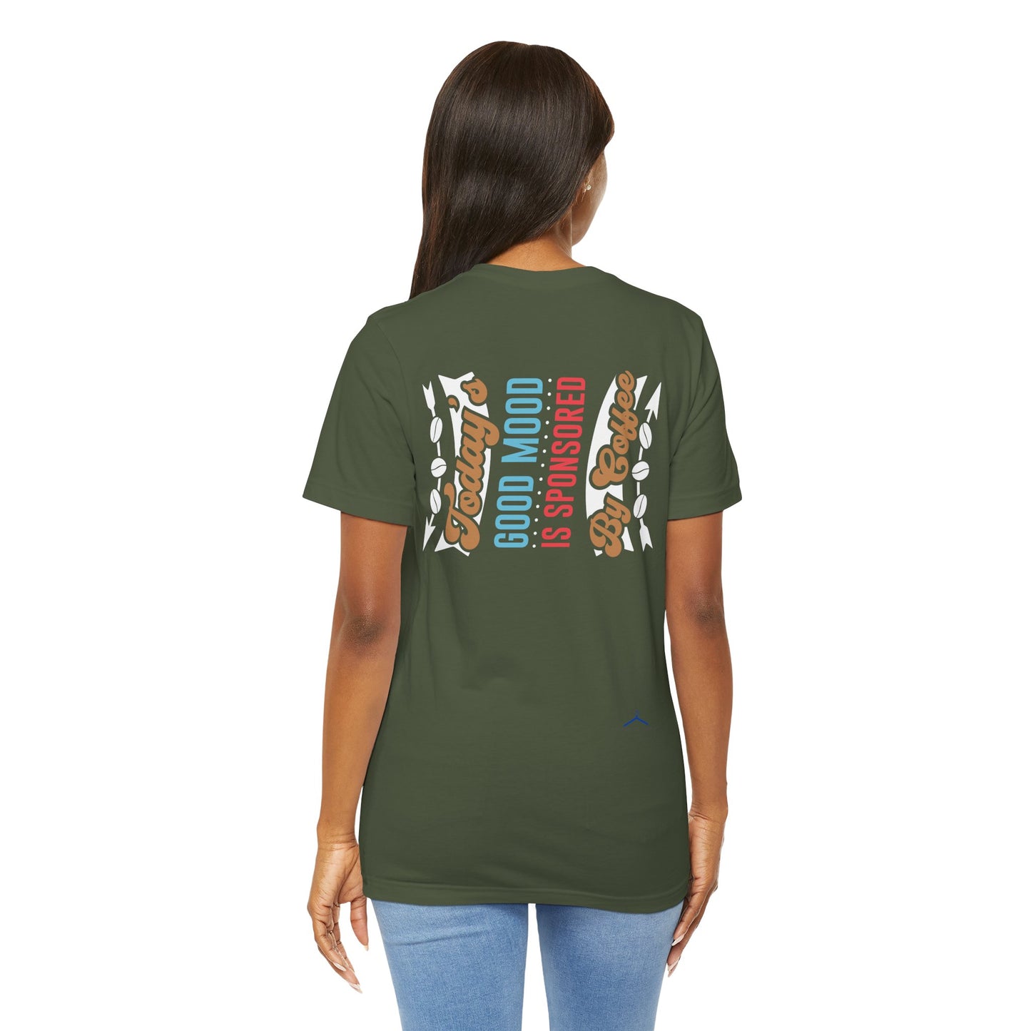 Today's Good Mood Is Sponsored By Coffee - Coffee Tee