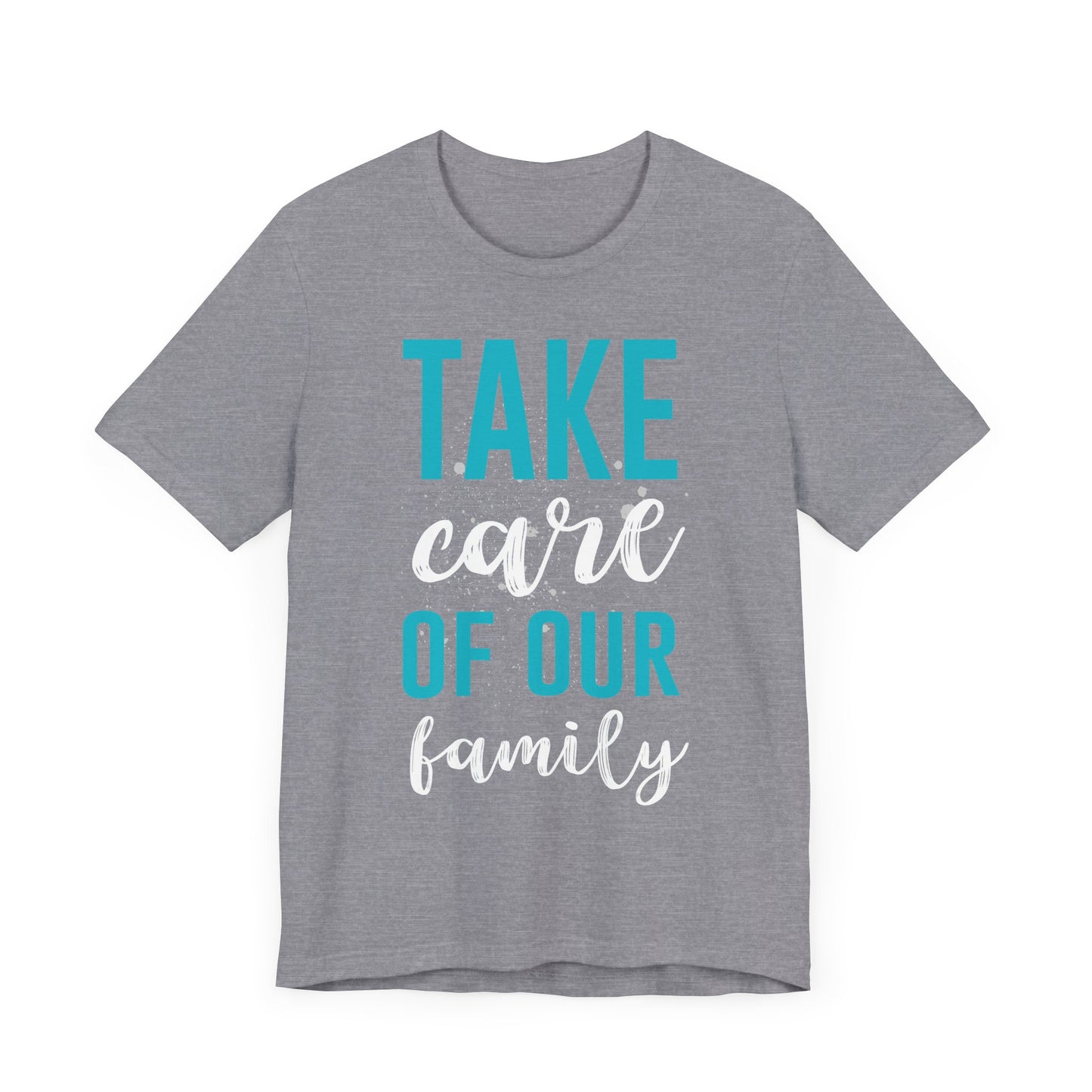 Take Care of Our Family Tee