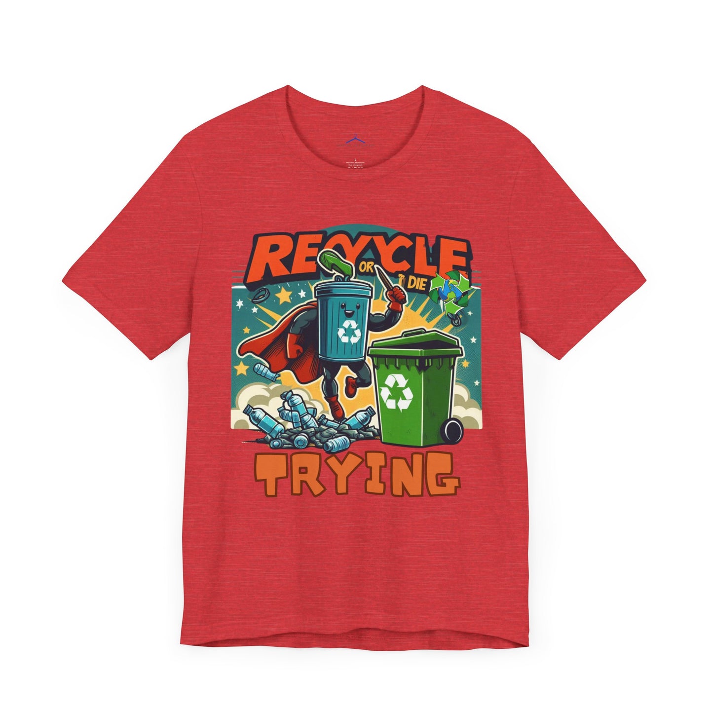 Recycle or Die Trying -- Eco Tee