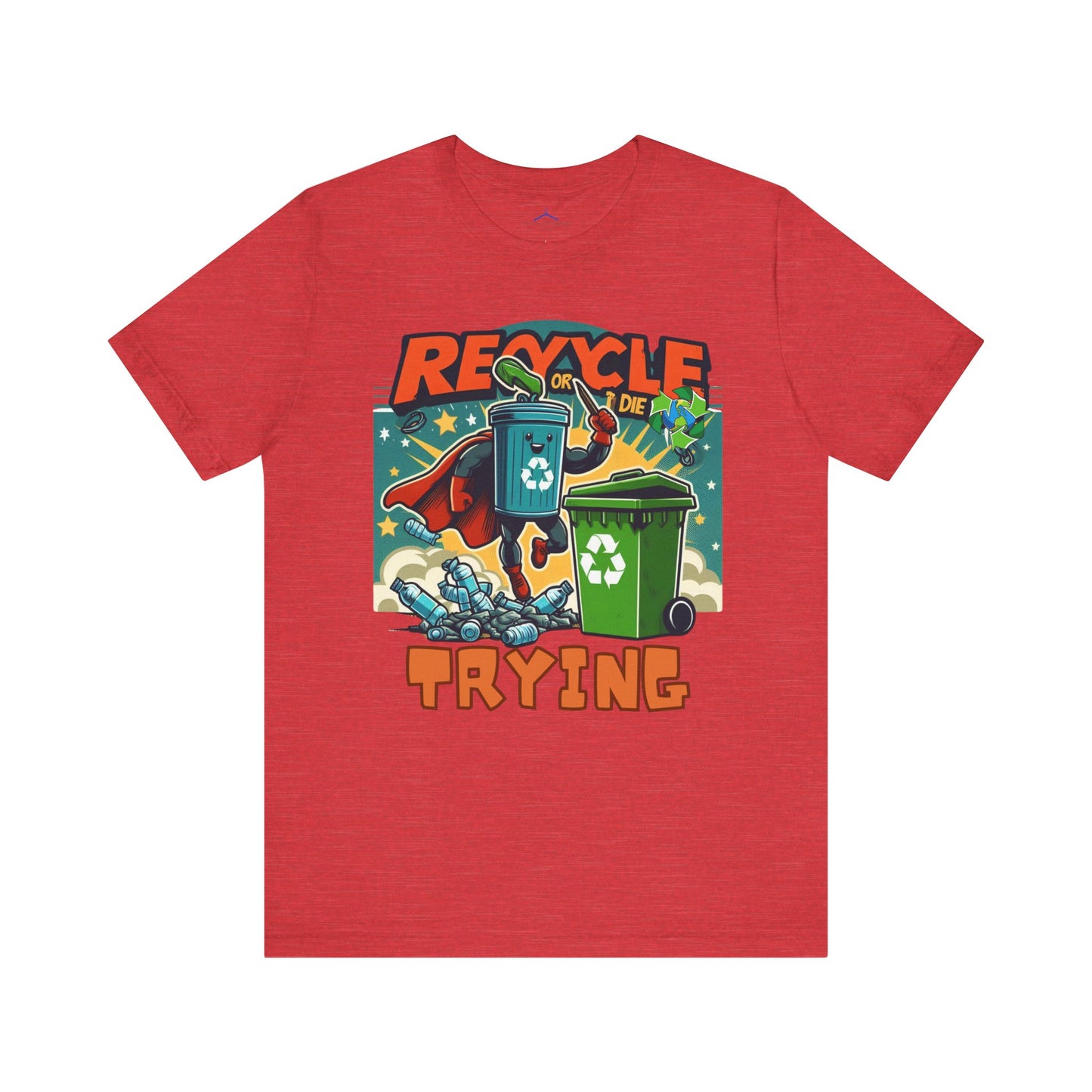 Recycle or Die Trying -- Eco Tee