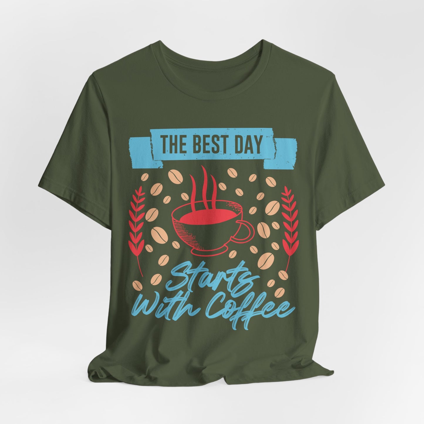 The Best Day Starts With - Coffee Tee