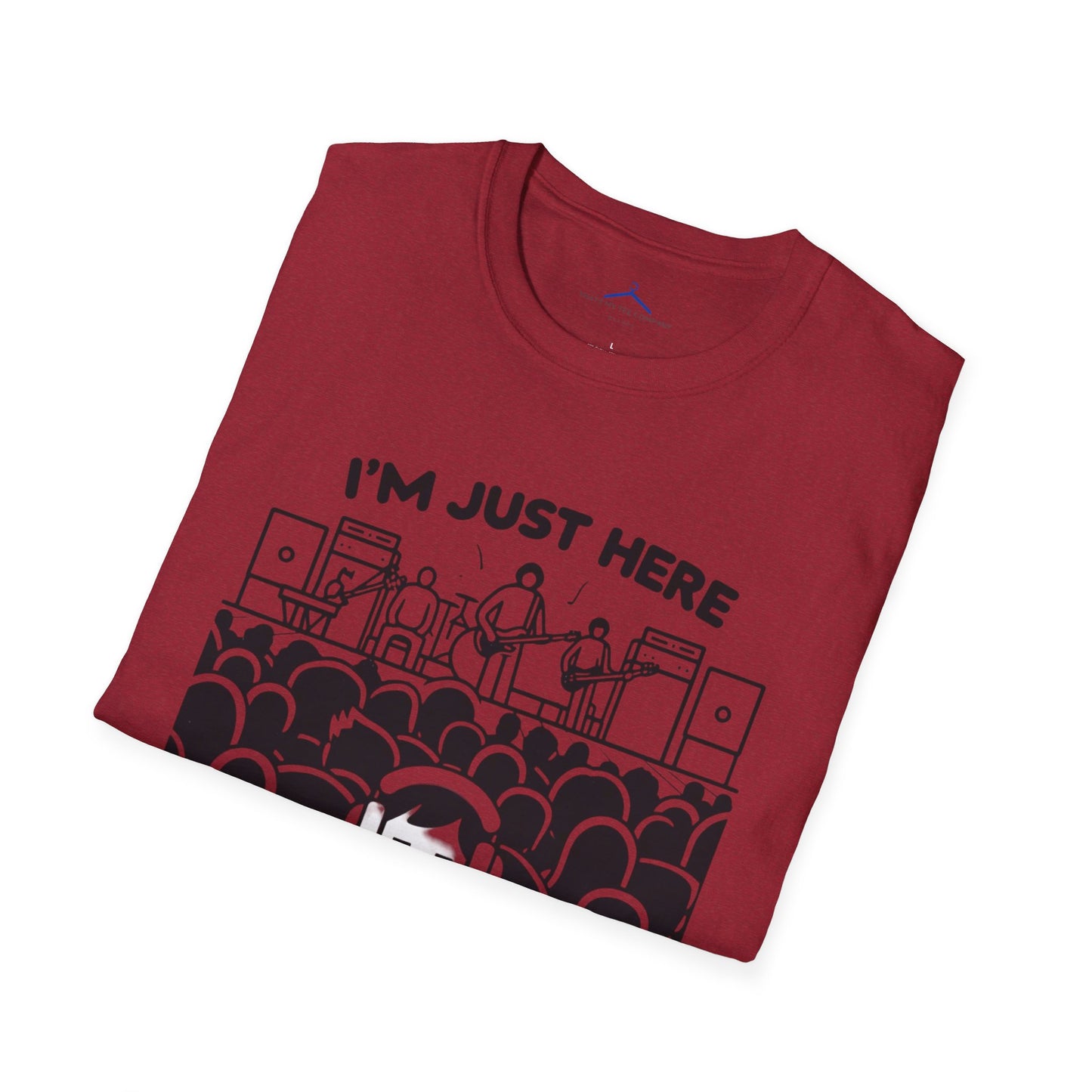 Im Just Here For Te Band - Musical T Shirt