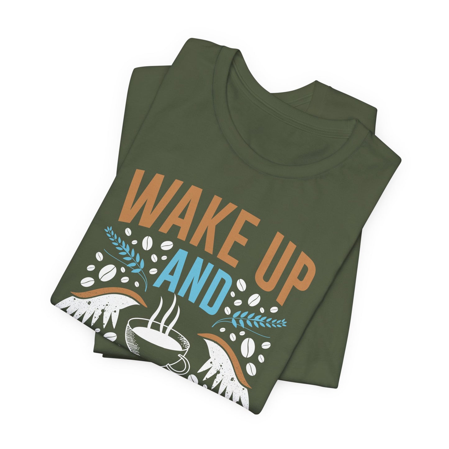 Wake up and Smell the Coffee - Coffee Tee