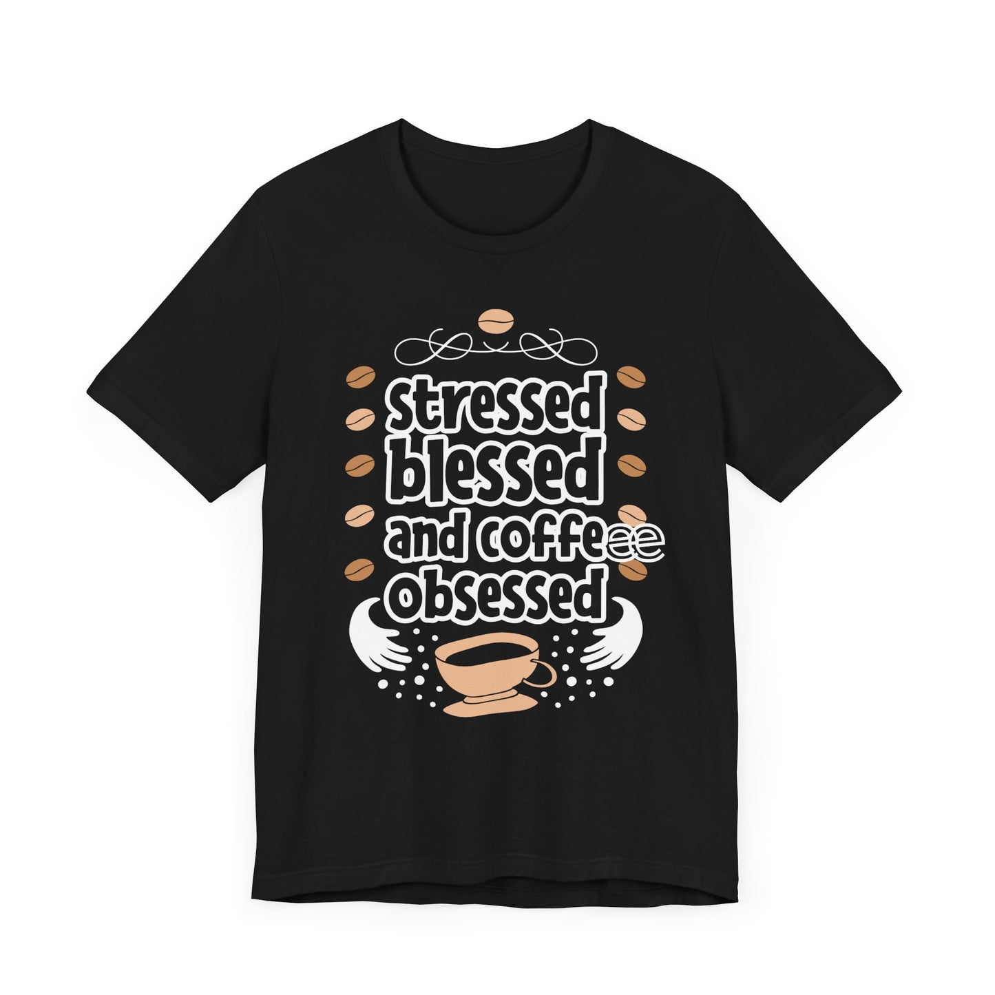 Stressed Blessed And Coffee Obsessed - Coffee Tee