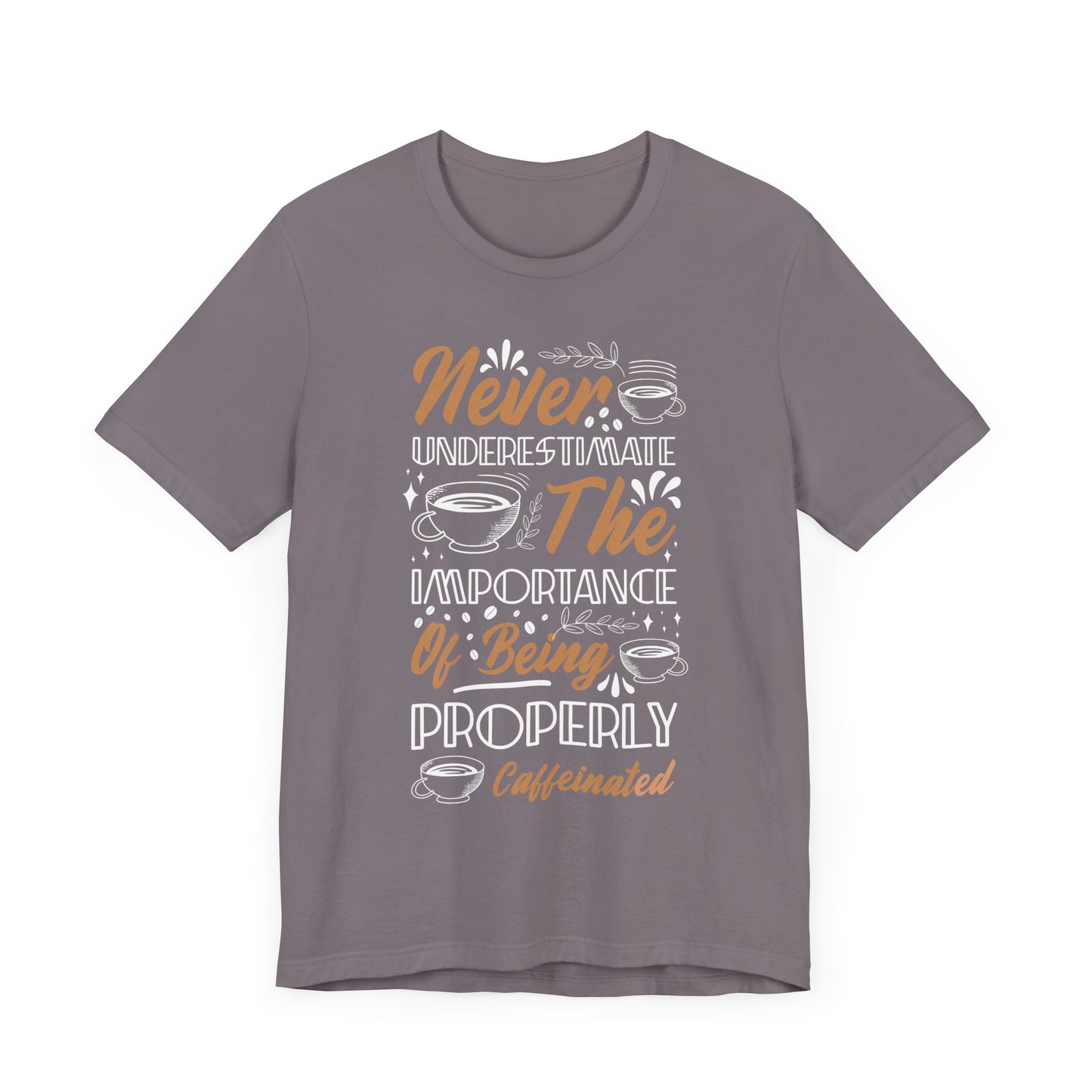 Never Underestimate - Coffee Tee