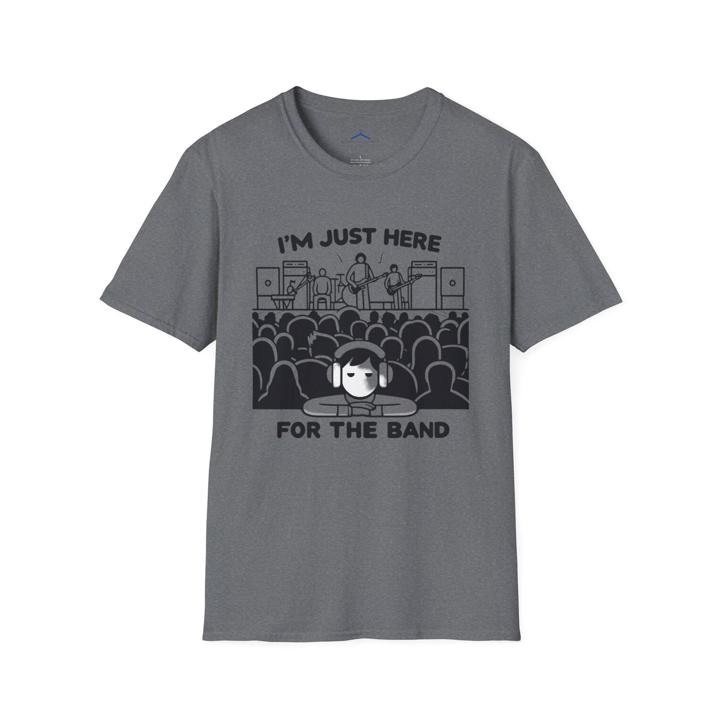 Im Just Here For Te Band - Musical T Shirt