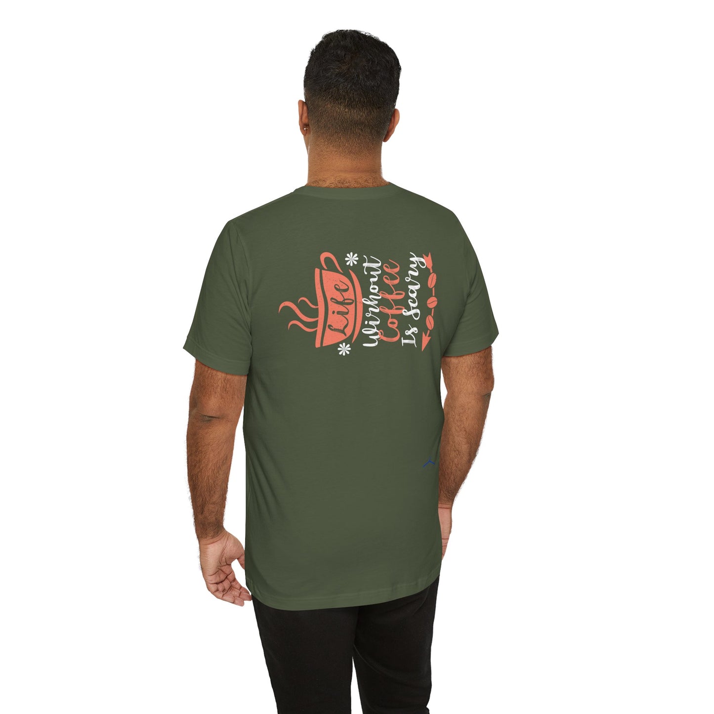 Life Without Coffee Is Scary - Coffee Tee