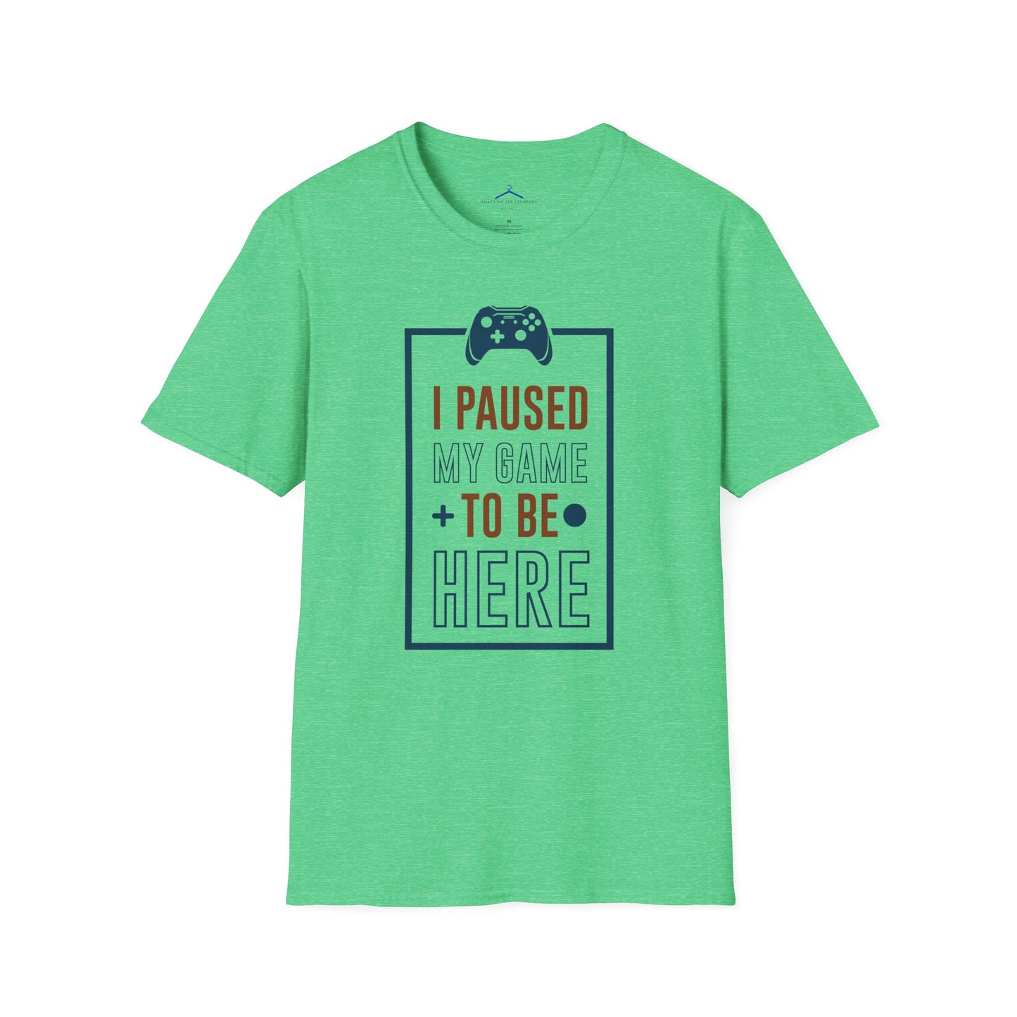 I Paused My Game to be here Gamer Tee