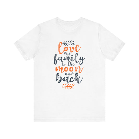 Love My Family To The Moon And Back Family Tee