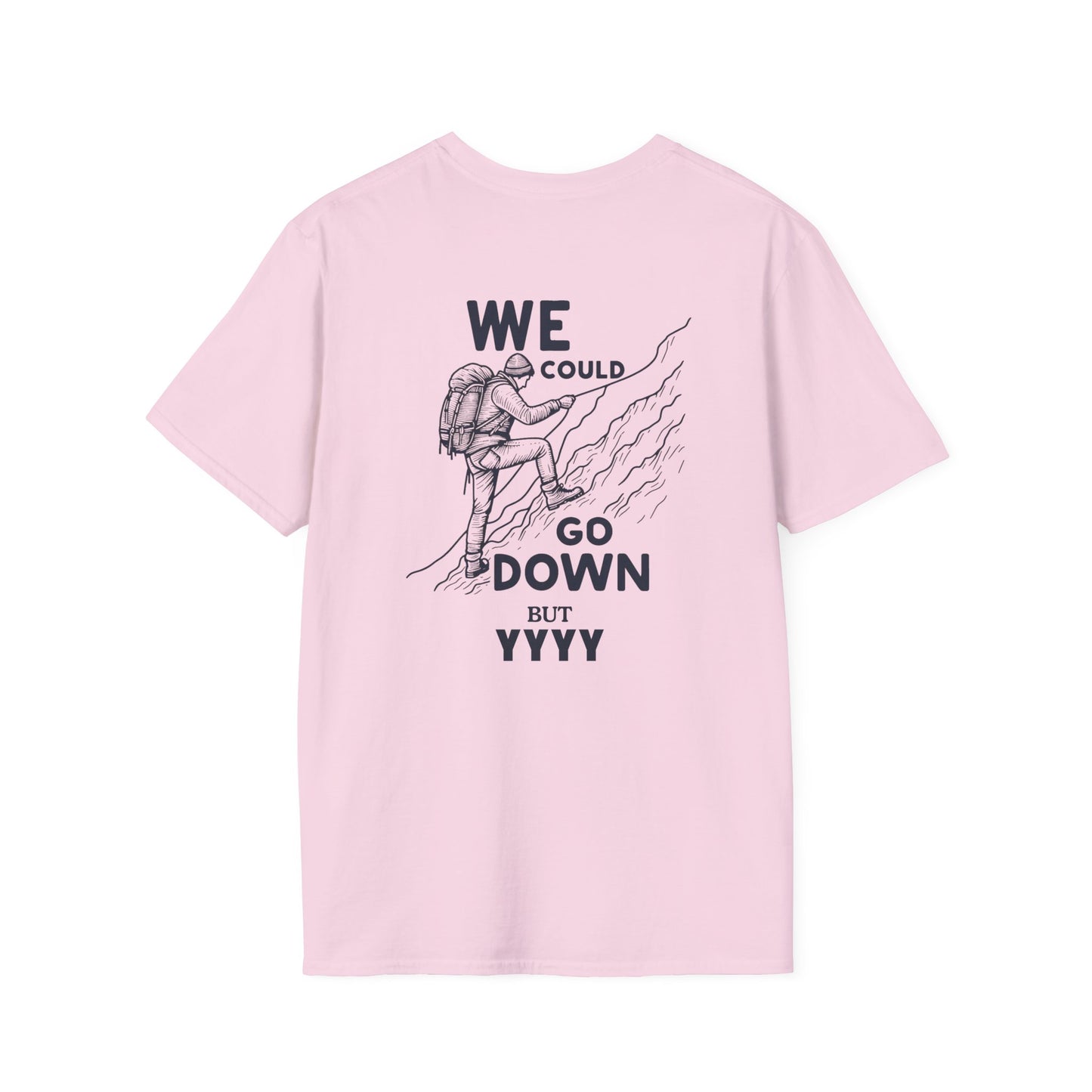 We Could Go Down Buy YYY - Travel Adventure Graphic Tee