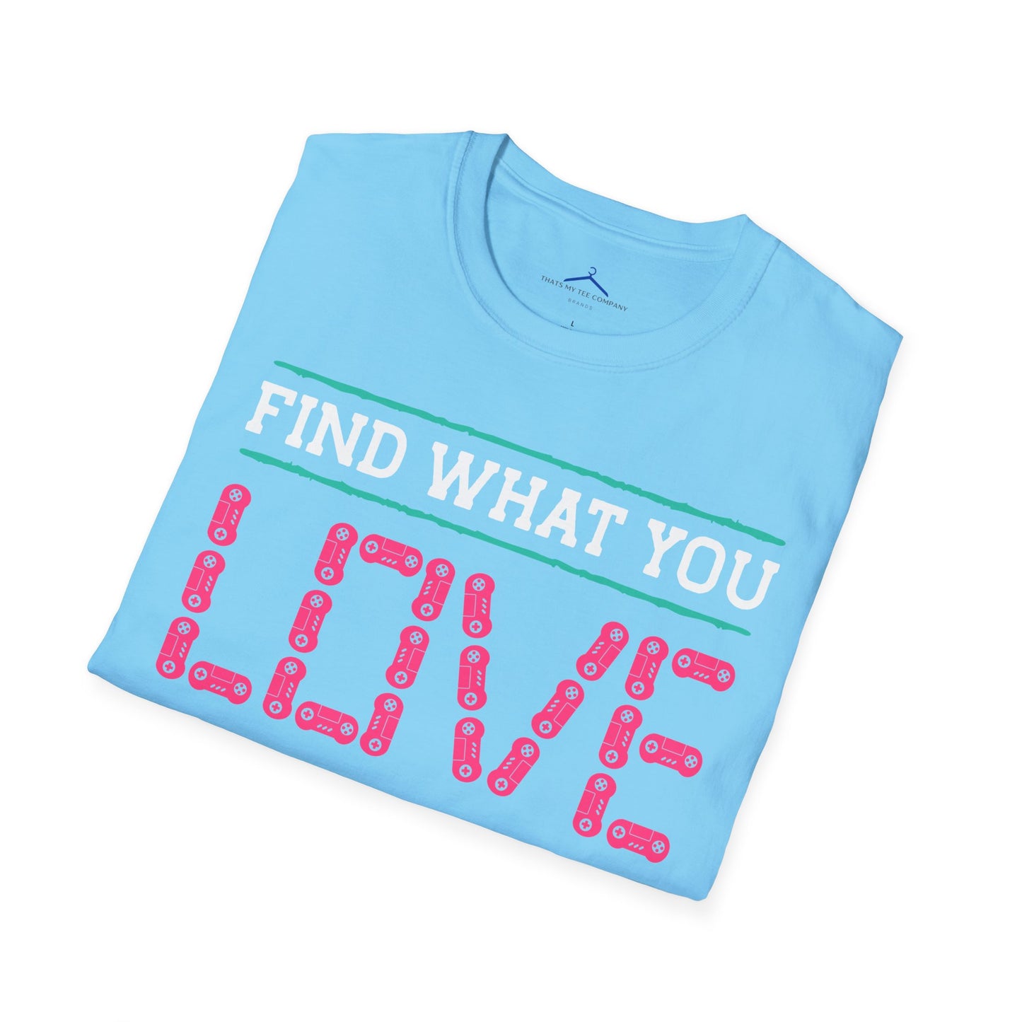 Find What You Love and Let it Kill You Gamer Tee