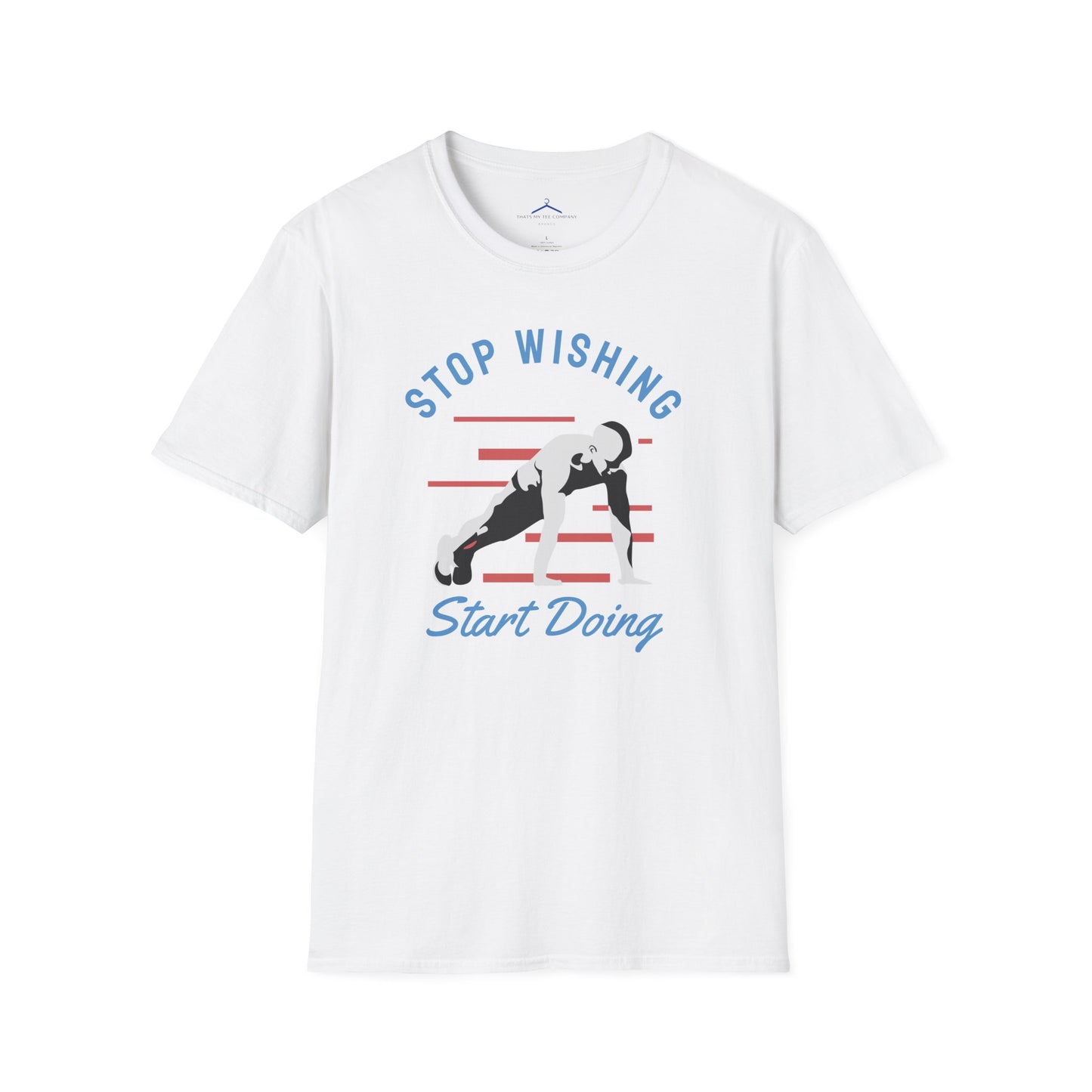 Stop Wishing Start Doing Fitness T-Shirt