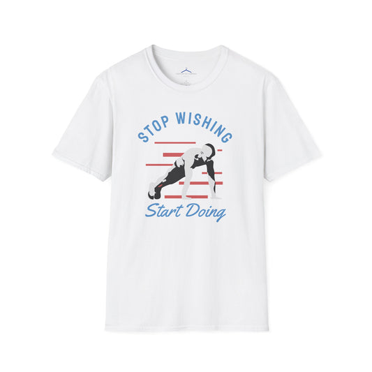 Stop Wishing Start Doing Fitness T-Shirt