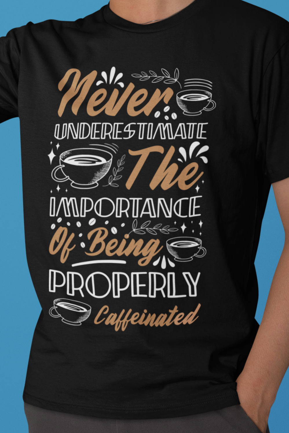 Never Underestimate - Coffee Tee