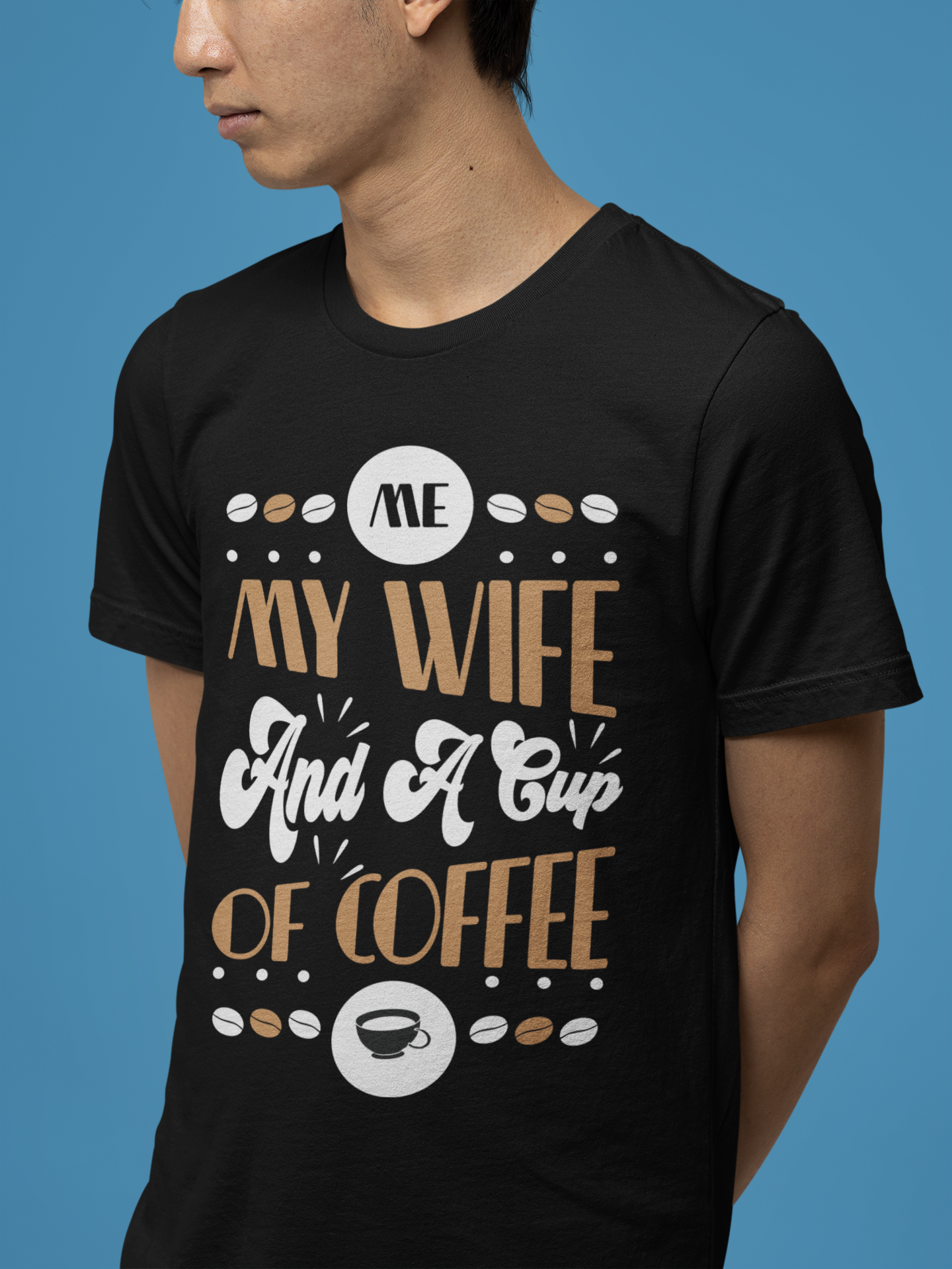 Me & My Wife And a Cup of Coffee - Coffee Tee