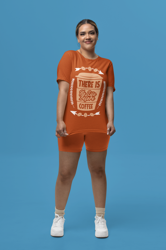There Is No life Before Coffee - Coffee Tee