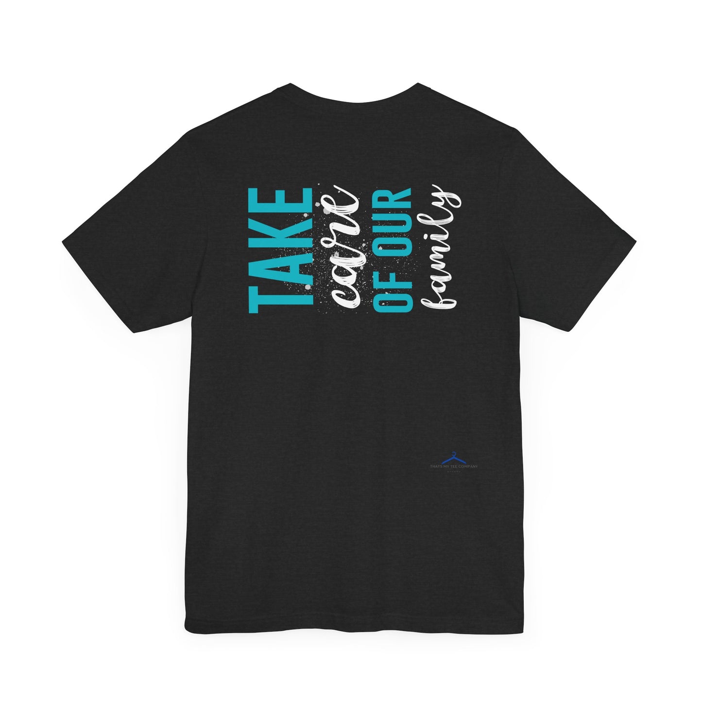 Take Care of Our Family Tee