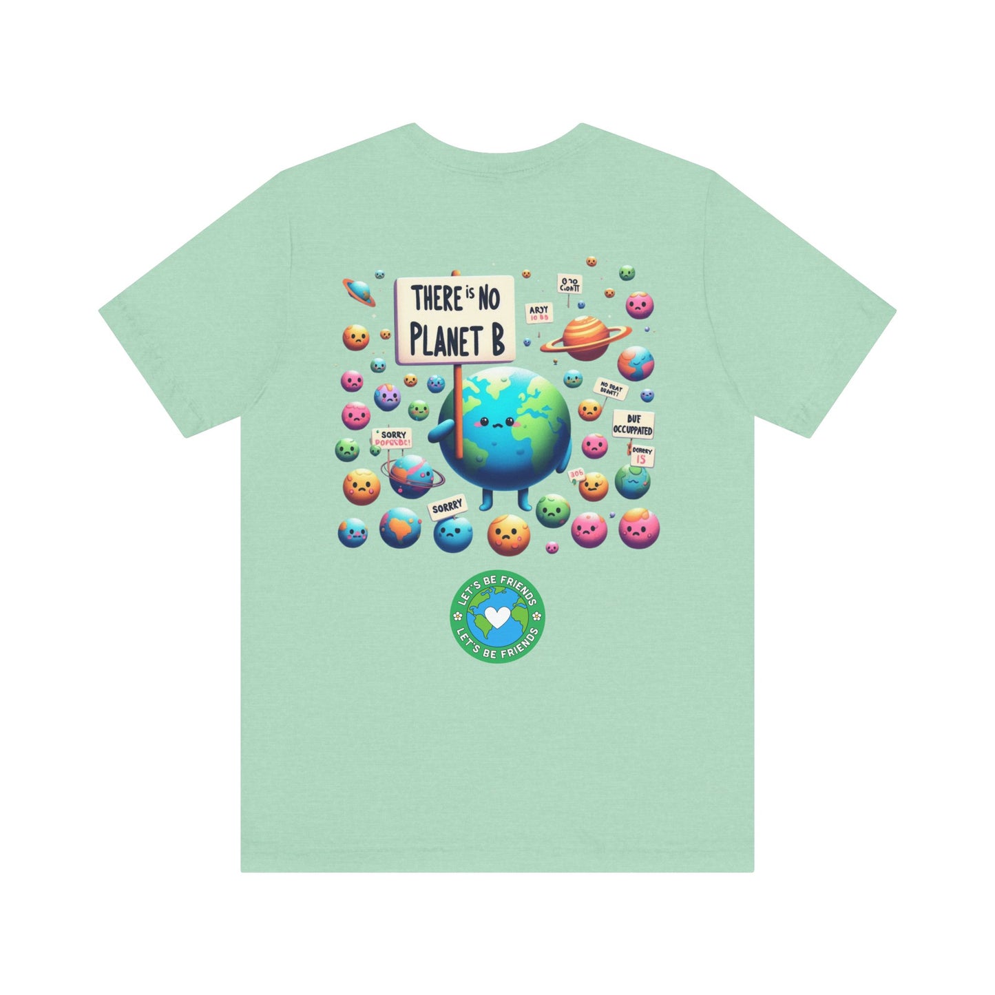 There's No Planet B -- Eco Tee