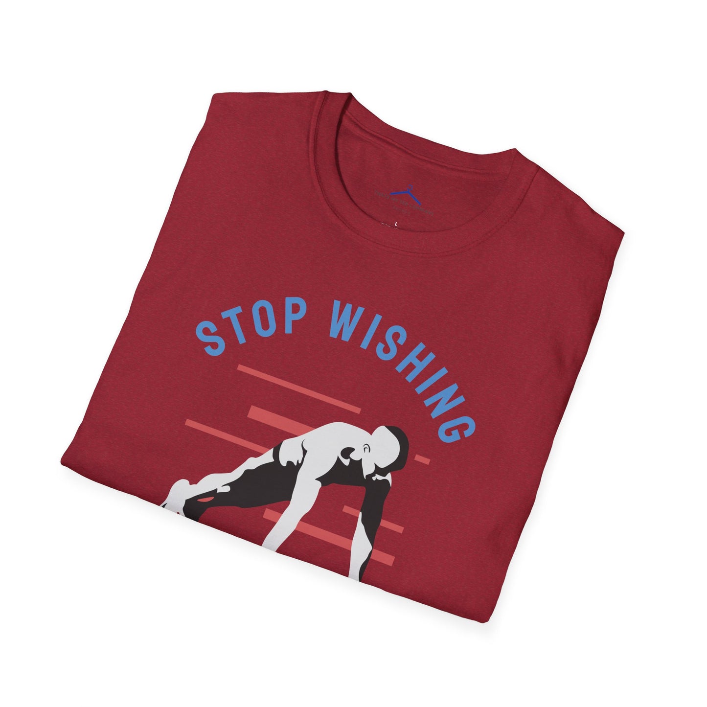 Stop Wishing Start Doing Fitness T-Shirt