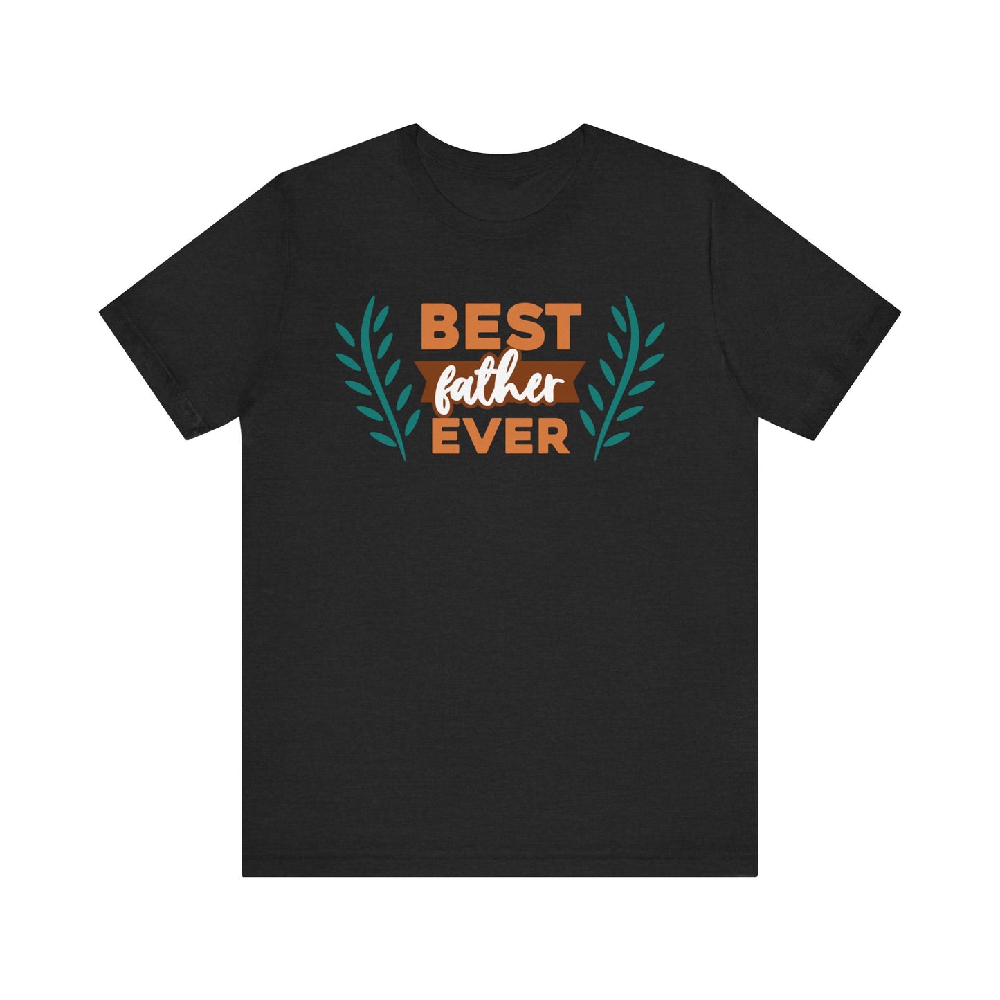 BEST FATHER EVER Family Tee