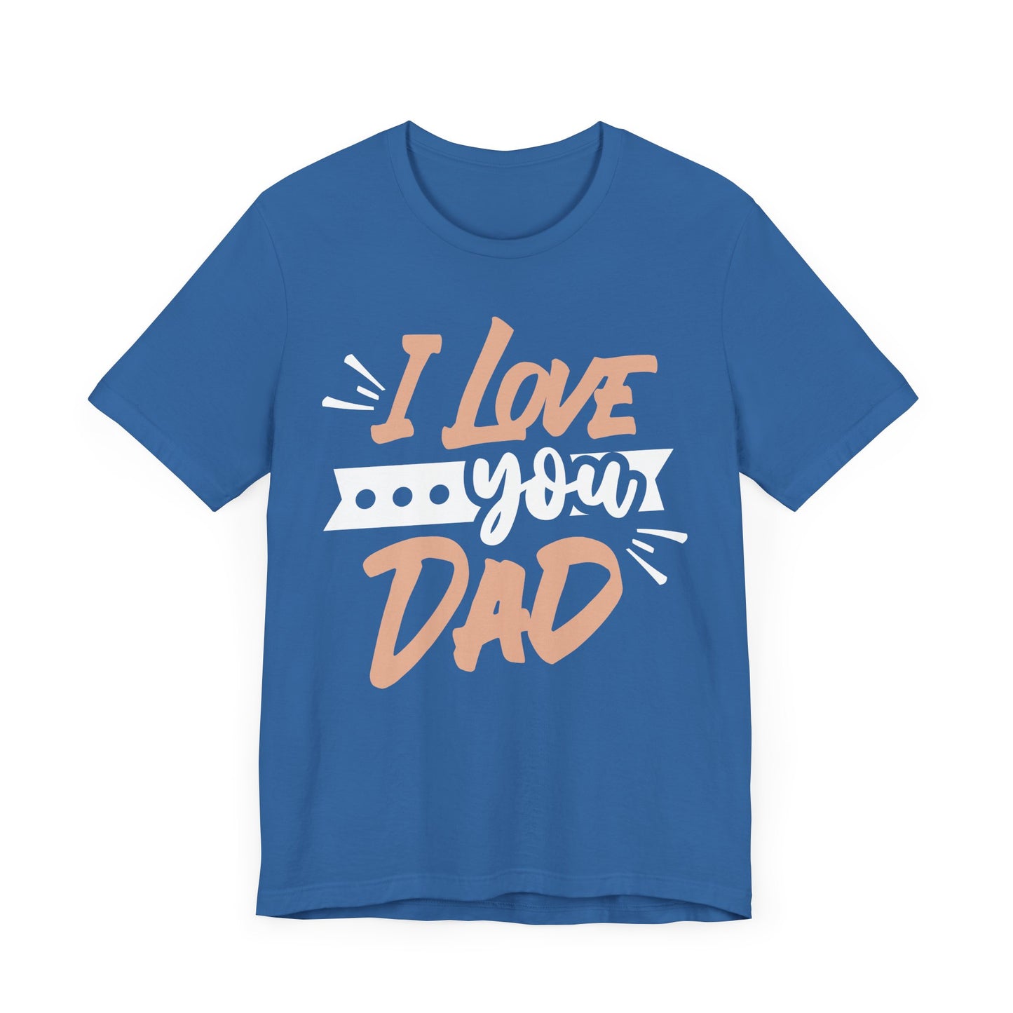 I Love You Dad Family Tee