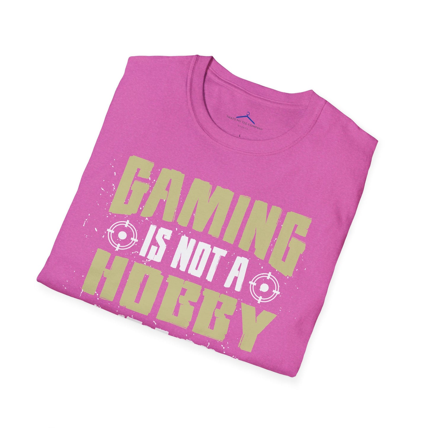 Gaming is not a Hobby, Its an Adventure Gamer Tee