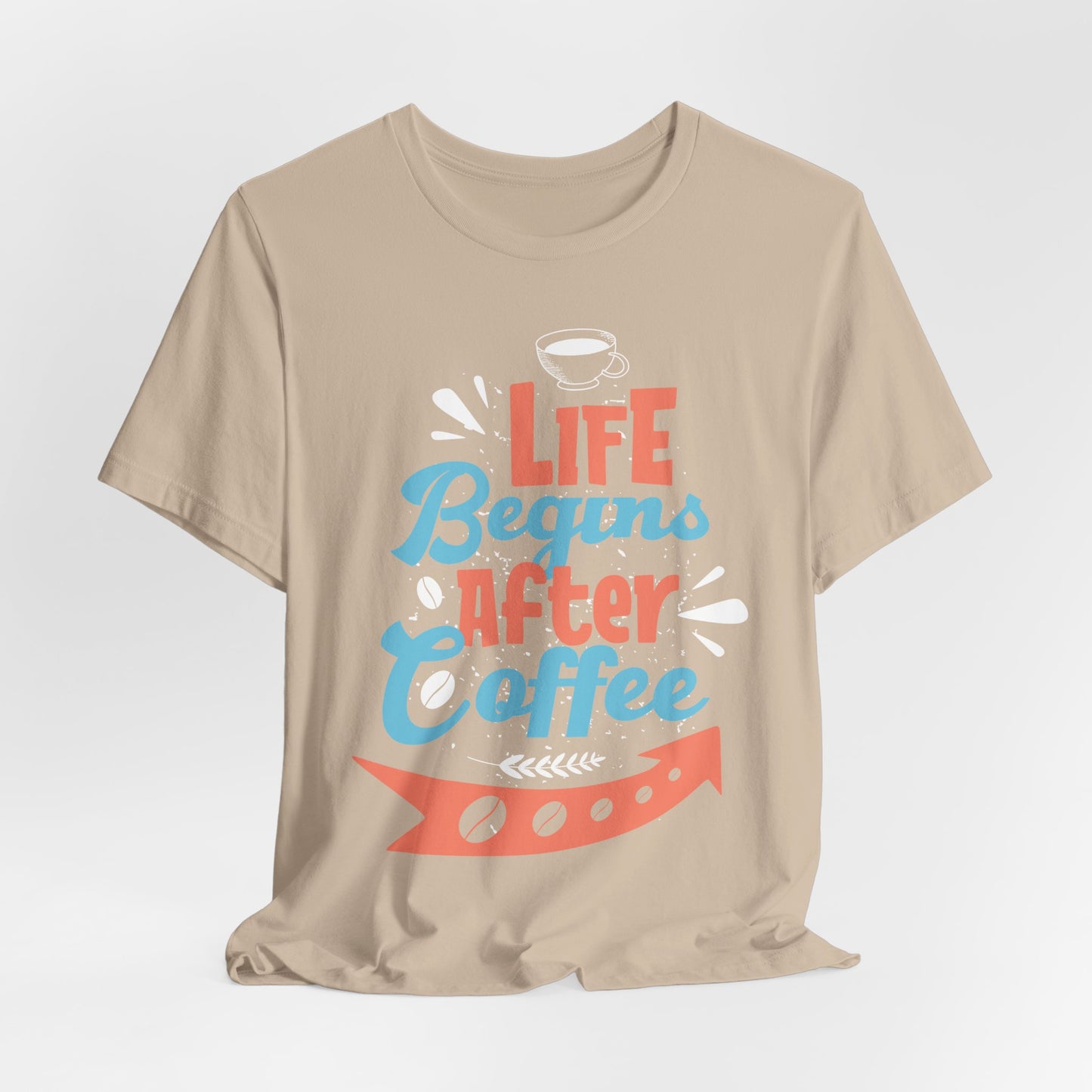 Life Begins After Coffee - Coffee Tee