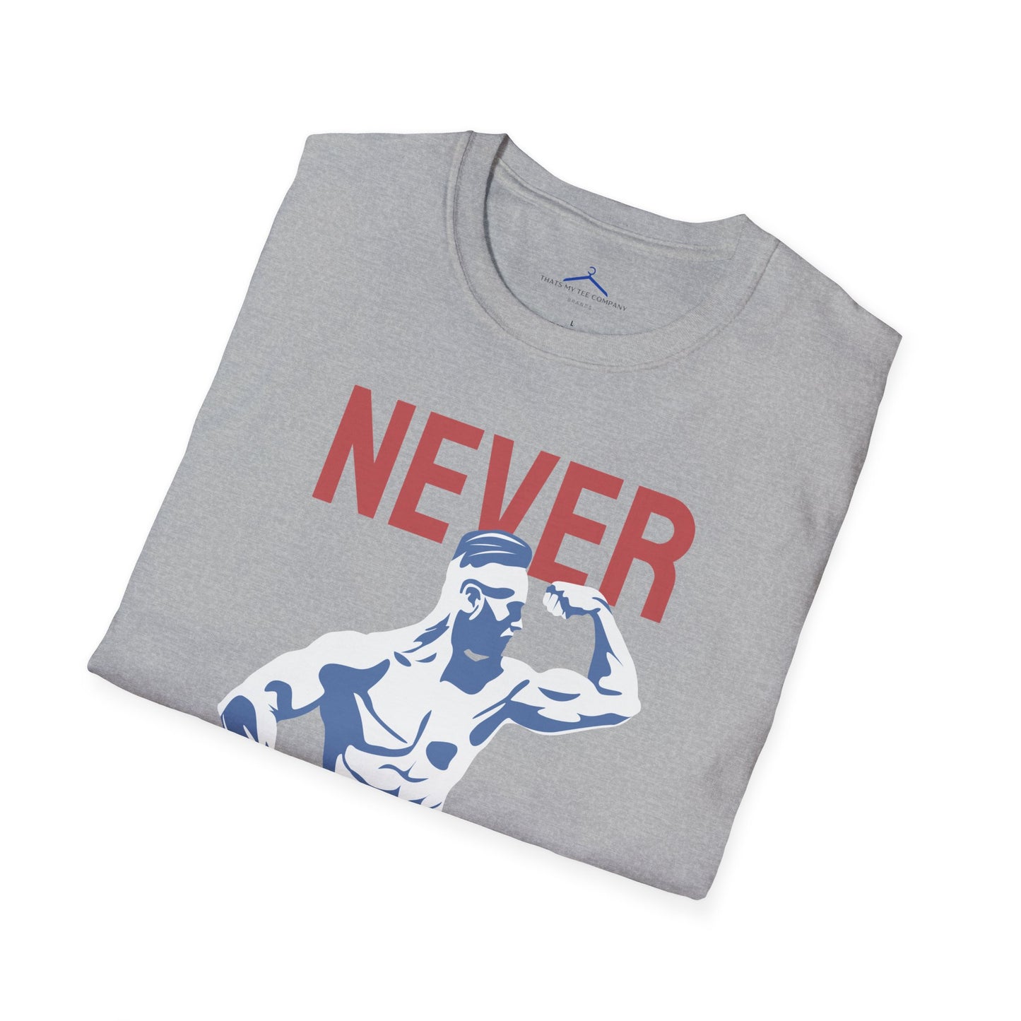 NEVER GIVE UP Fitness T-Shirt