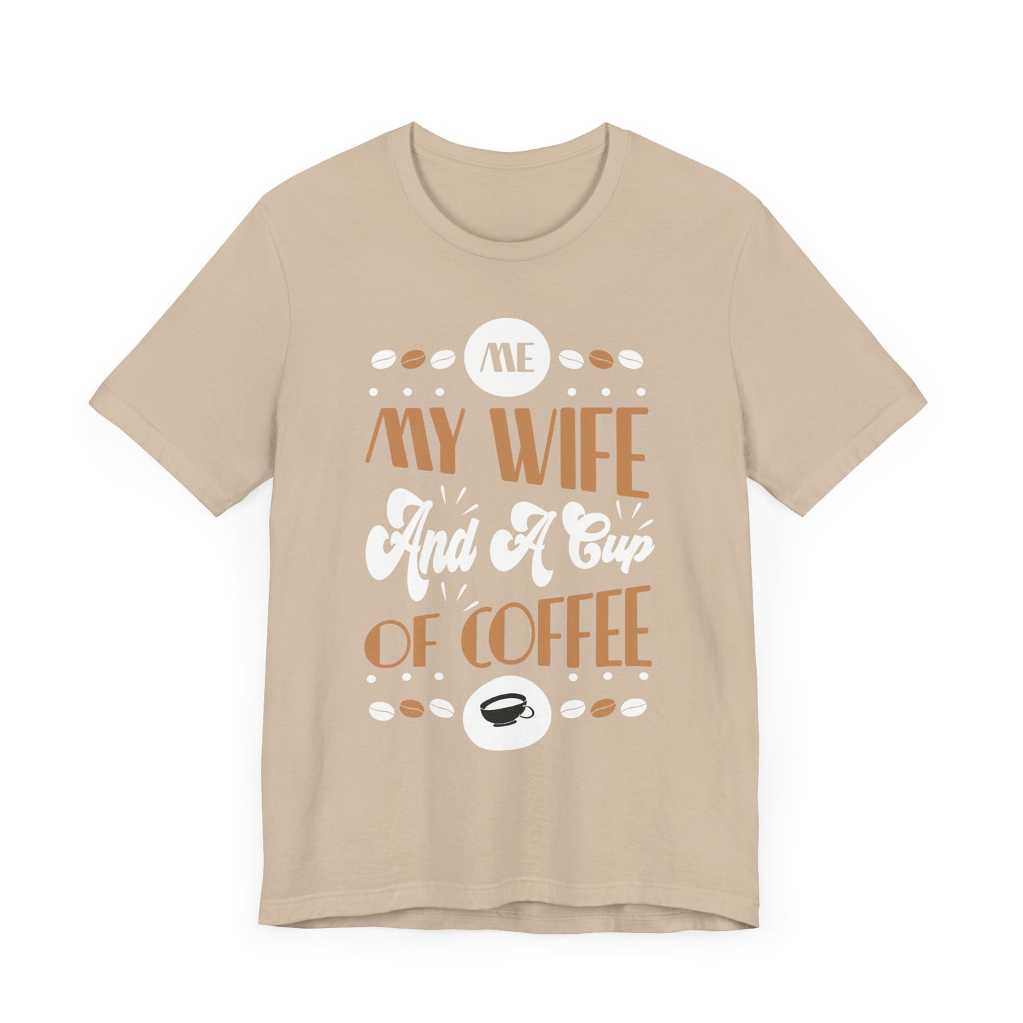 Me & My Wife And a Cup of Coffee - Coffee Tee