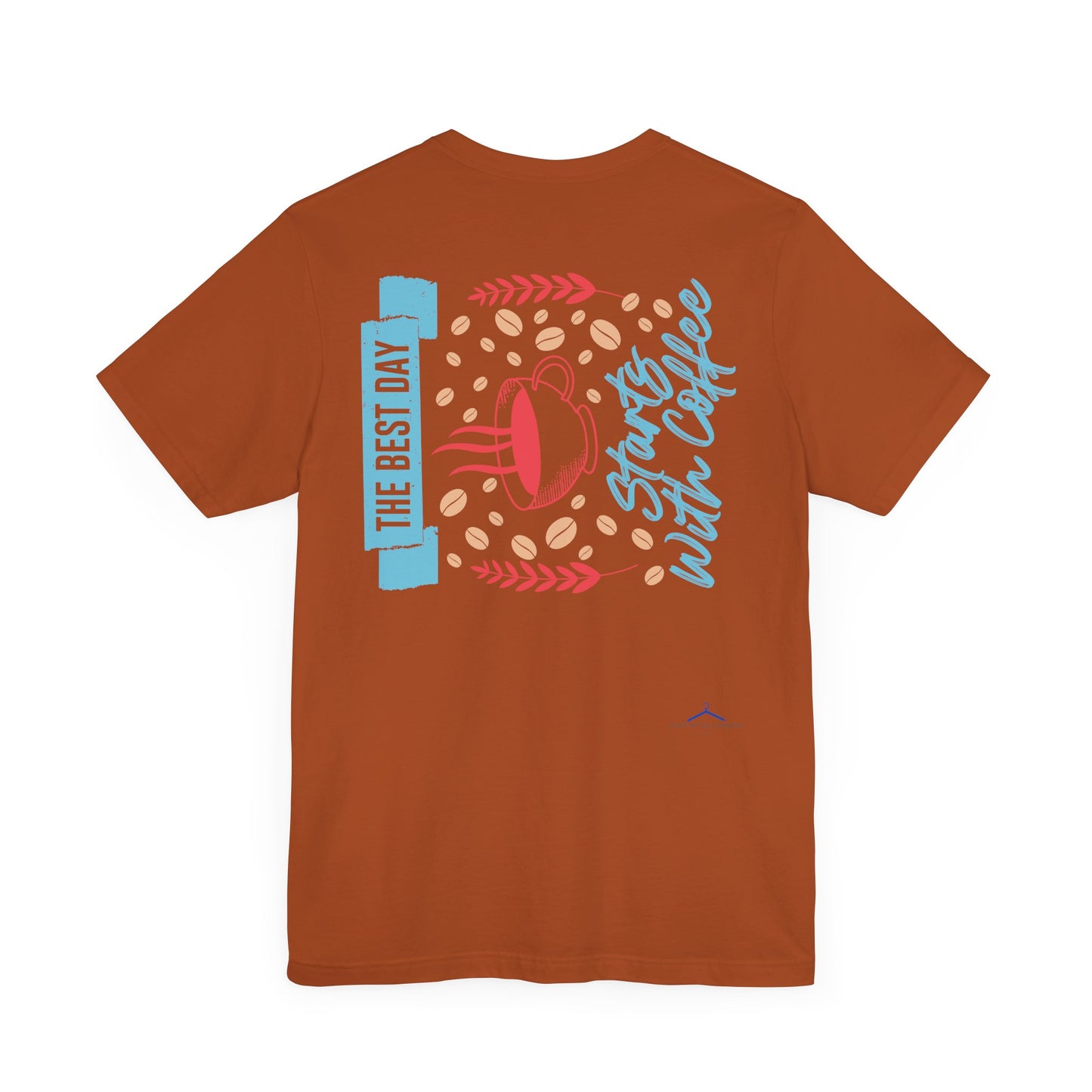 The Best Day Starts With - Coffee Tee
