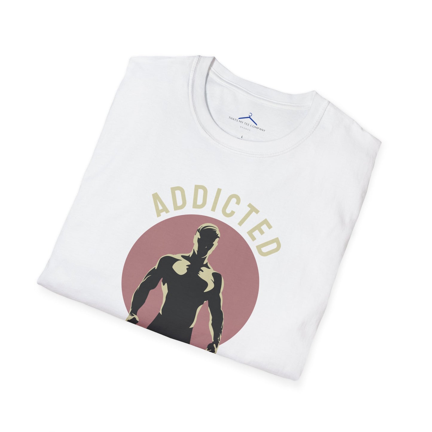 Addicted To Getting Stronger Fitness T-Shirt