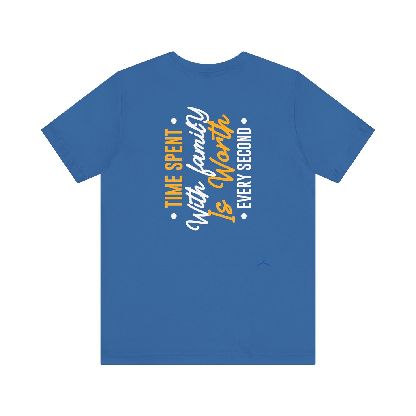 Time Spent With Family Is Worth Every Second Family Tee