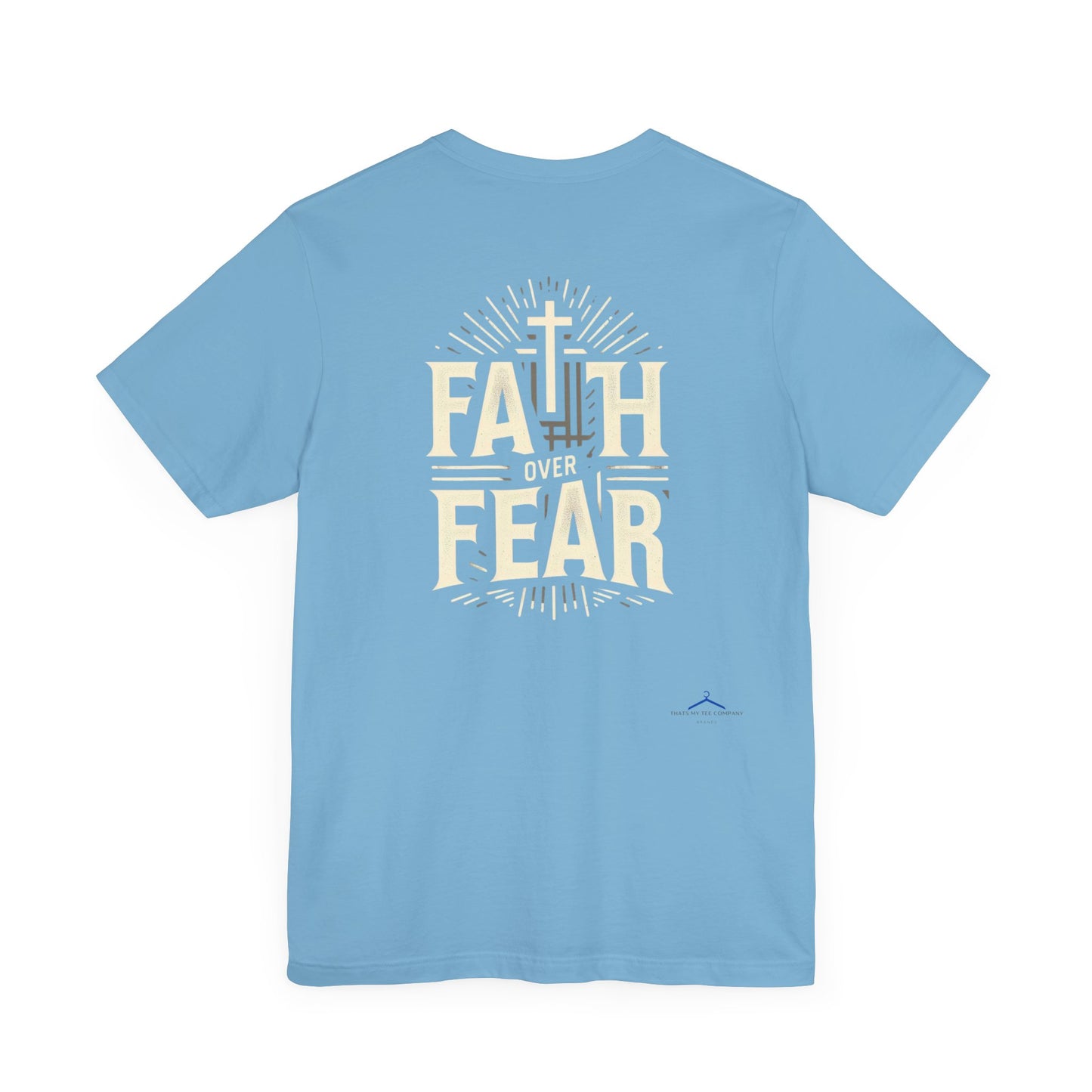 Faith Over Fear - Christian Themed T-Shirt