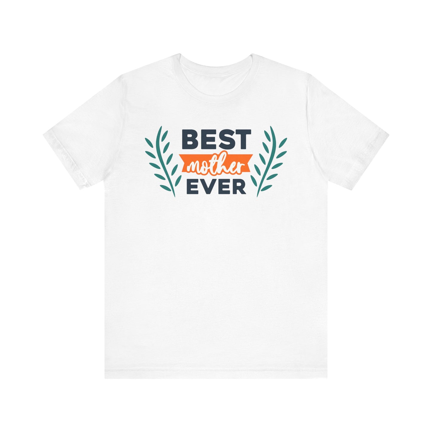 BEST MOTHER EVER Family Tee