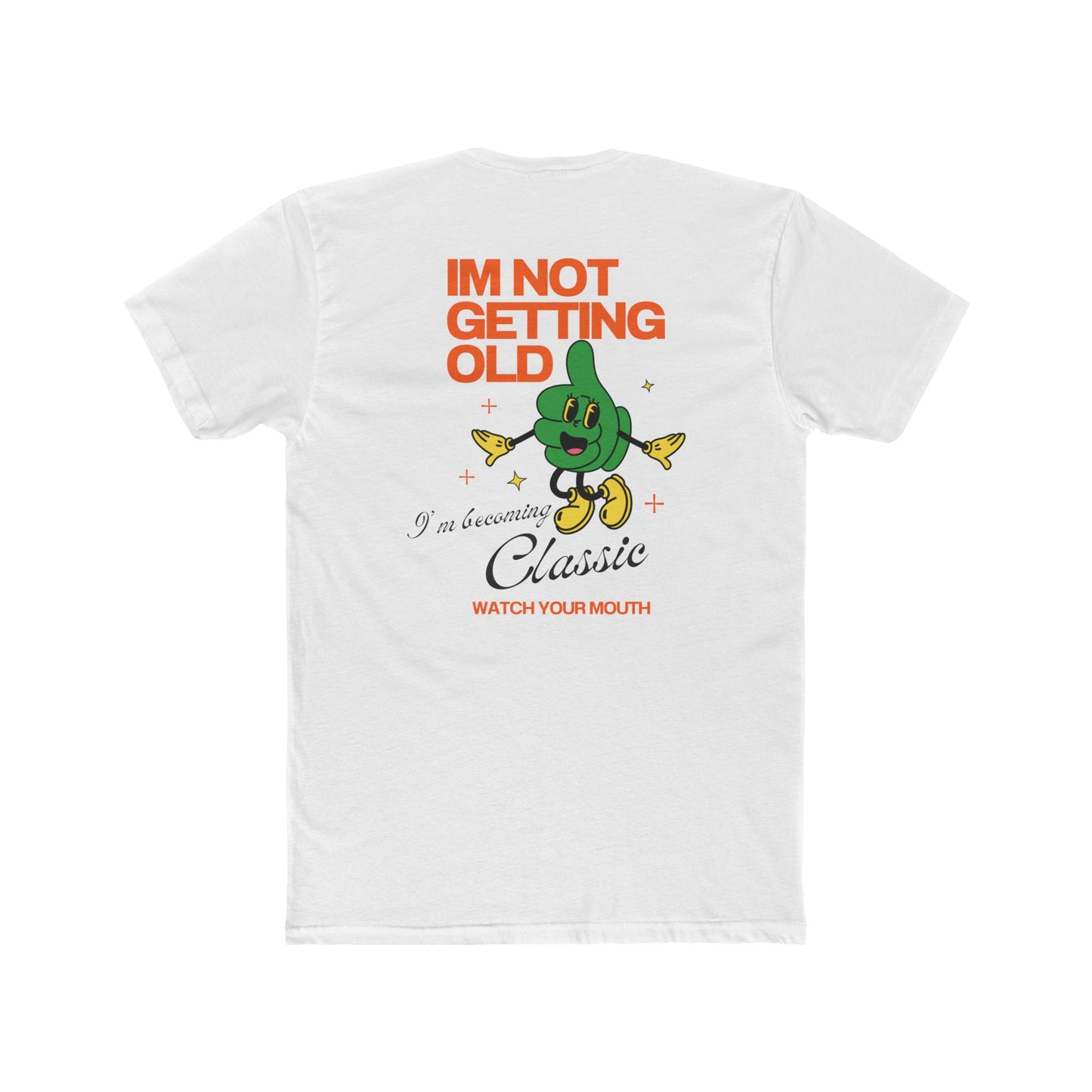 Funny Tees - I'm Not Getting Old