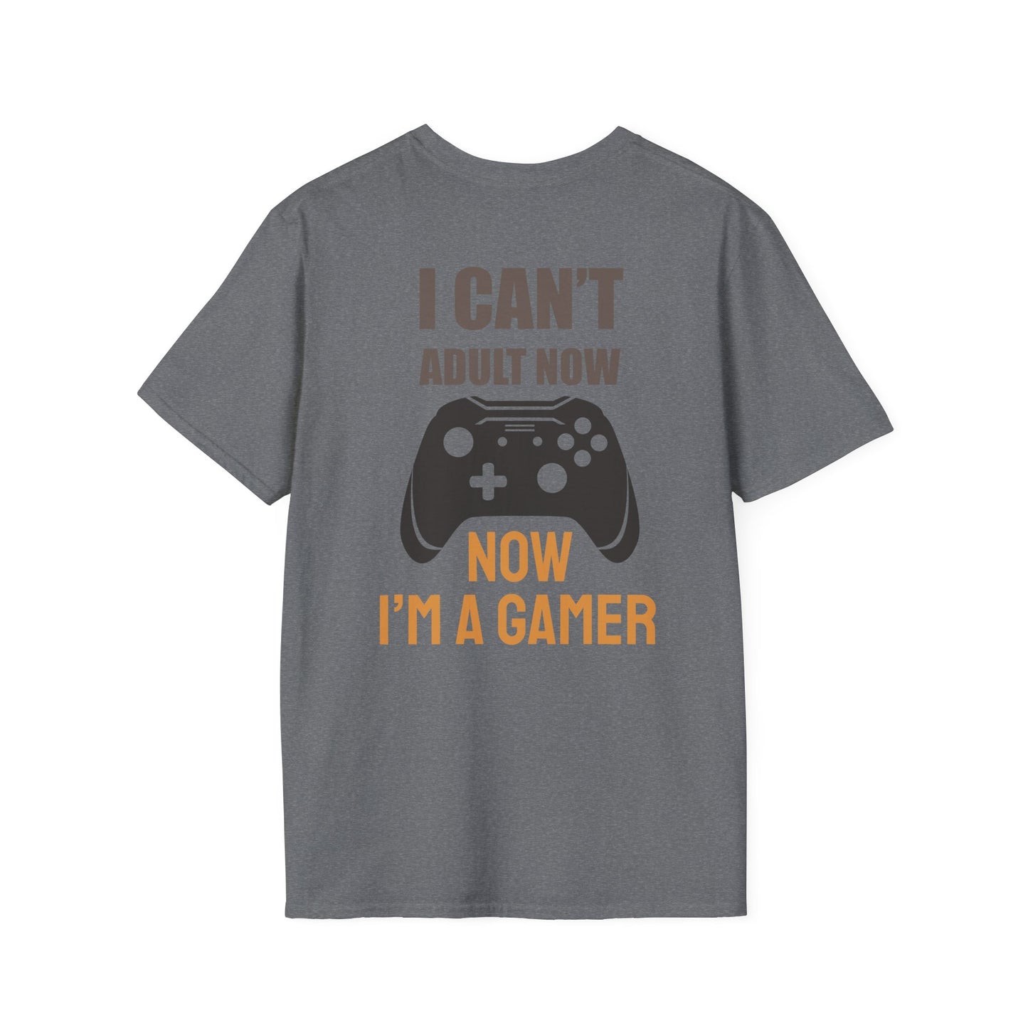 I Can't Adult Now Gamer Tee