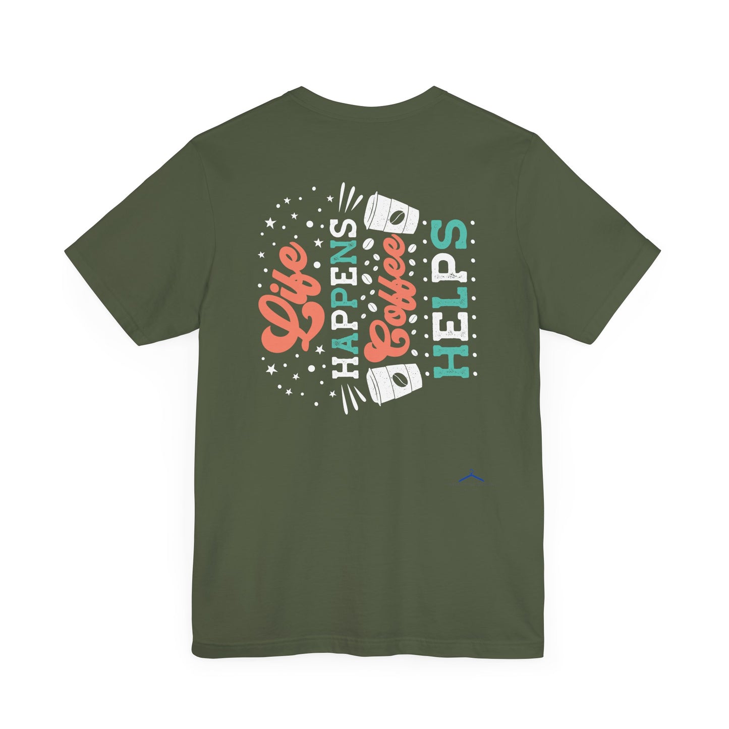 Life Happens - Coffee Tee