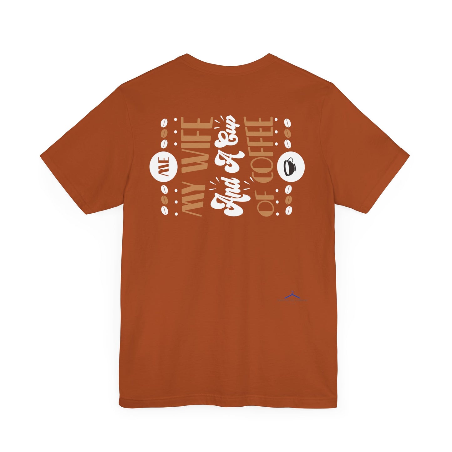 Me & My Wife And a Cup of Coffee - Coffee Tee