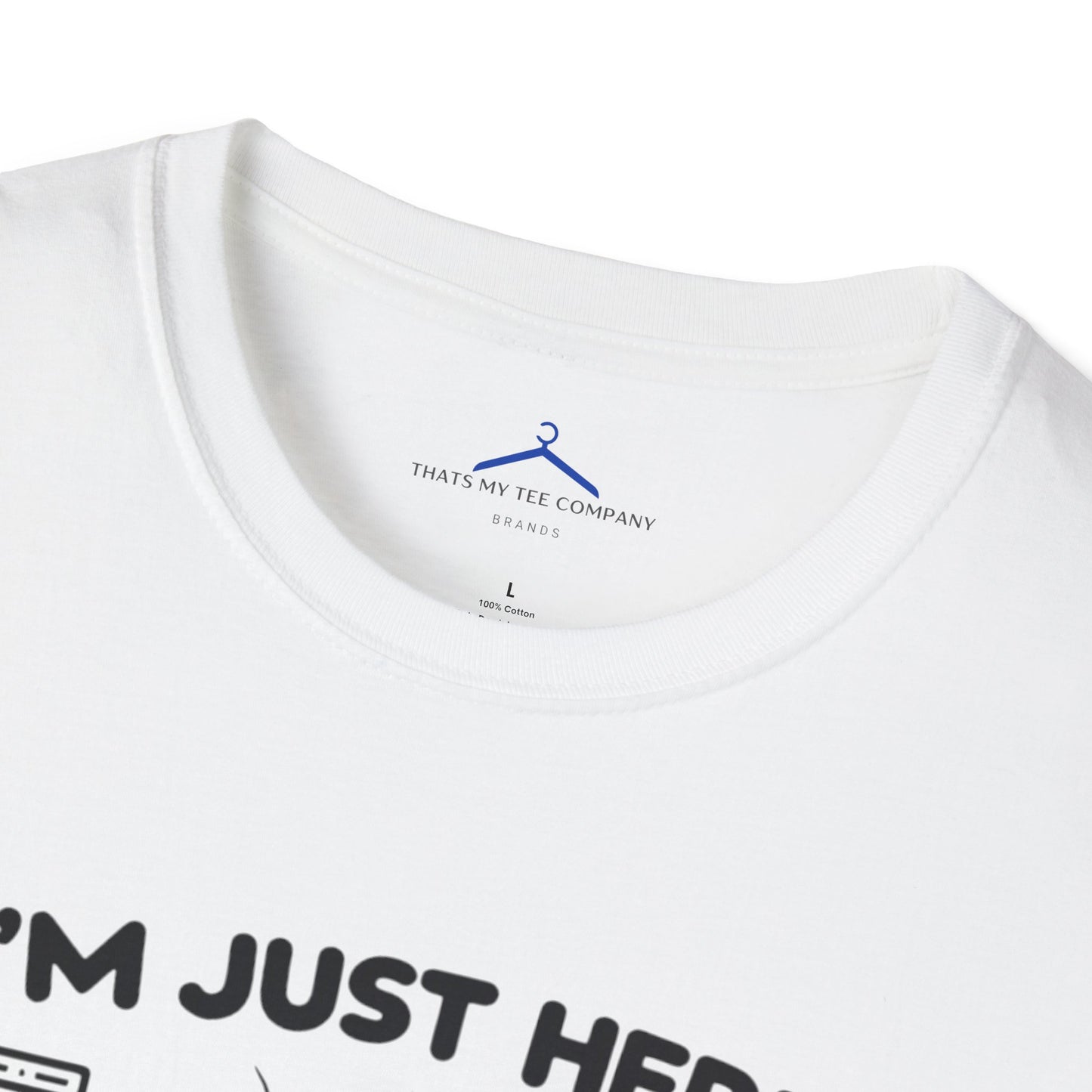 Im Just Here For Te Band - Musical T Shirt